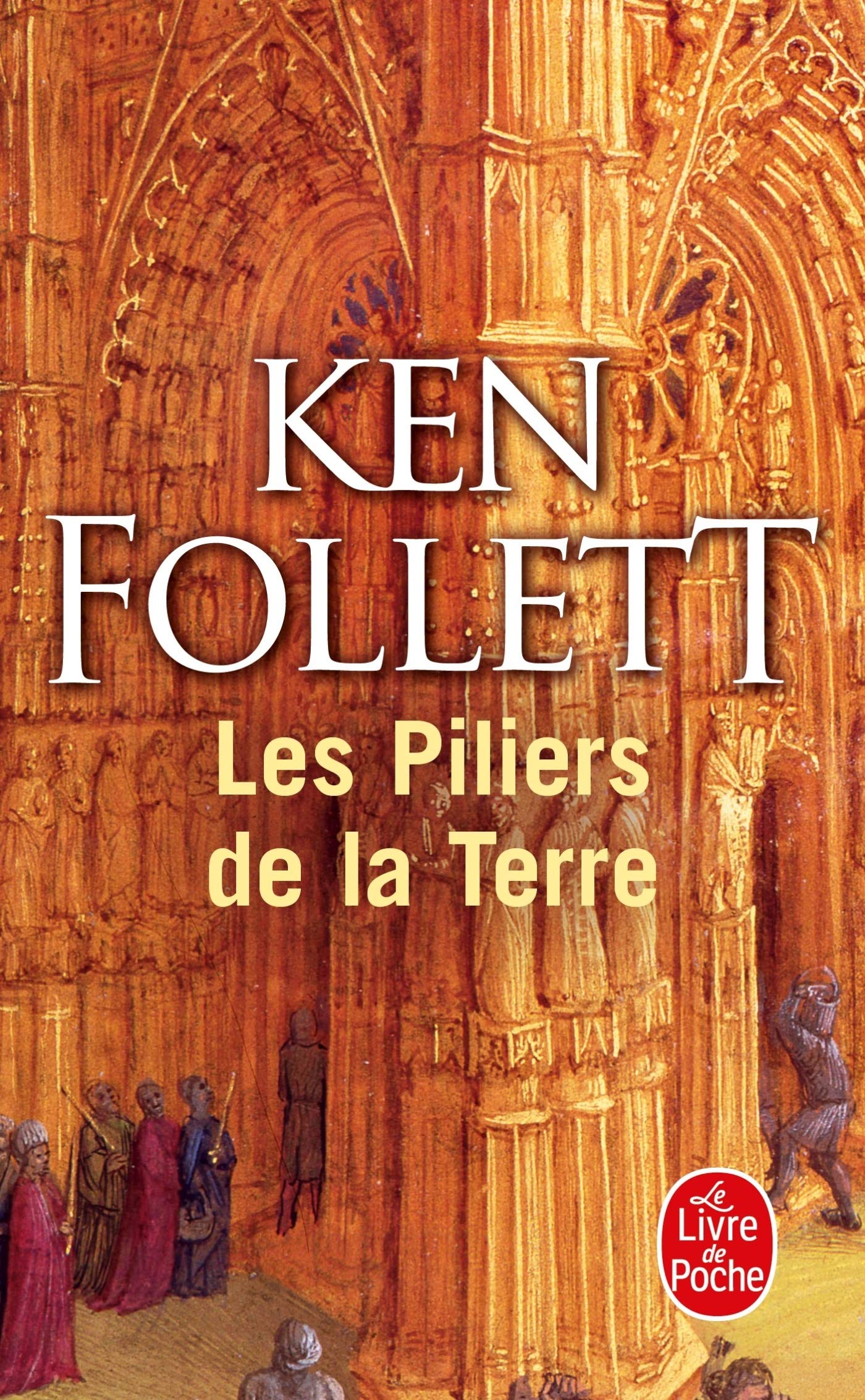 Les Piliers De La Terre (Le Livre de Poche): 4305