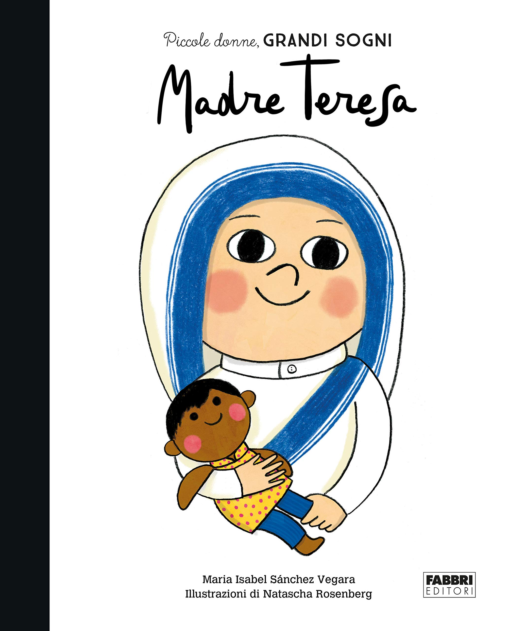 Madre Teresa. Piccole donne, grandi sogni