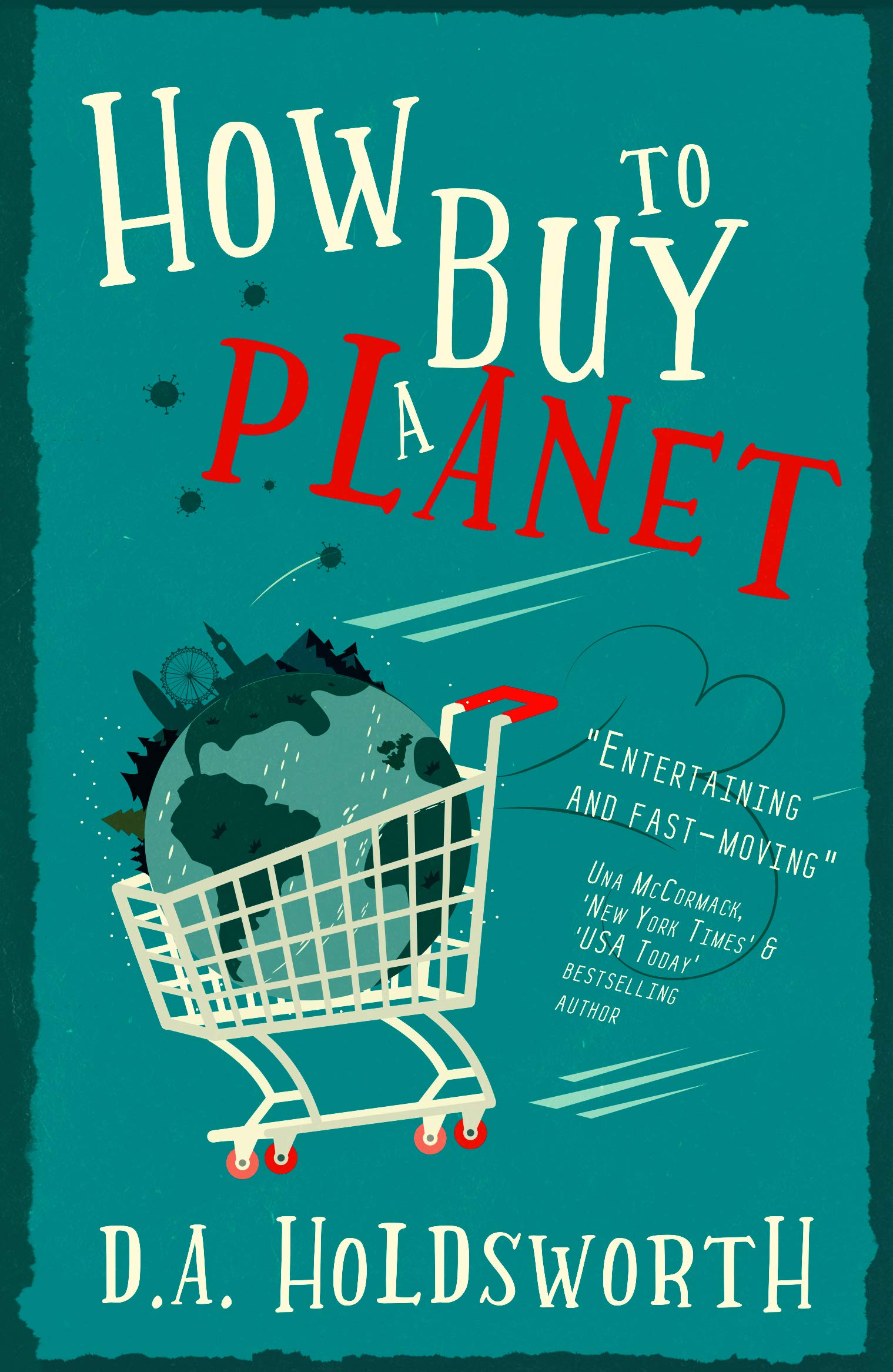 How to Buy a Planet: Fun & fast-paced sci-fi comedy satire - 'Totally mesmerising' (Oxford Daily Info) (The Cleremont Conjectures Book 1)