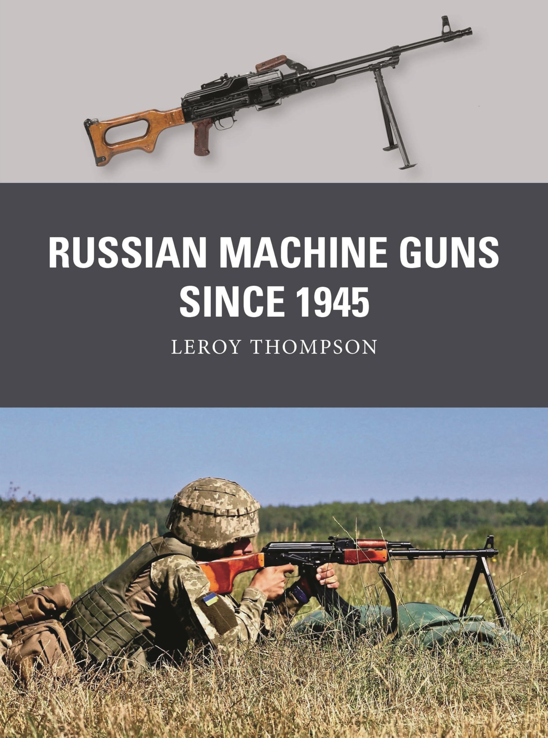 Russian Machine Guns since 1945 by Leroy  Thompson (Paperback Book)