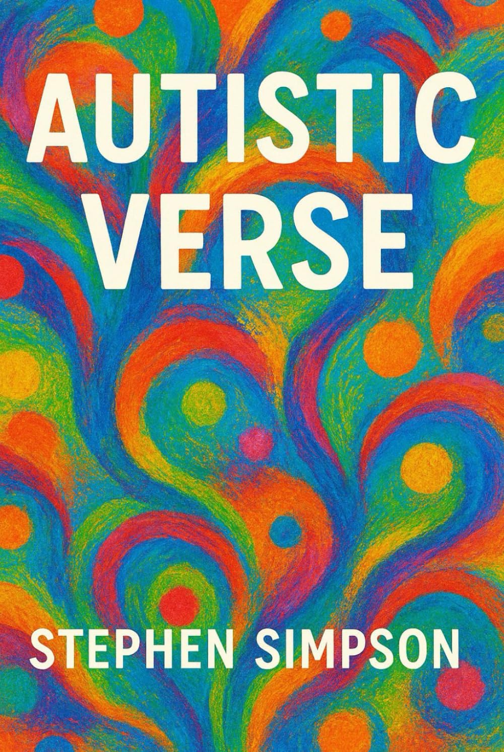 Autistic Verse: A collection of Poems and Verses about Autism