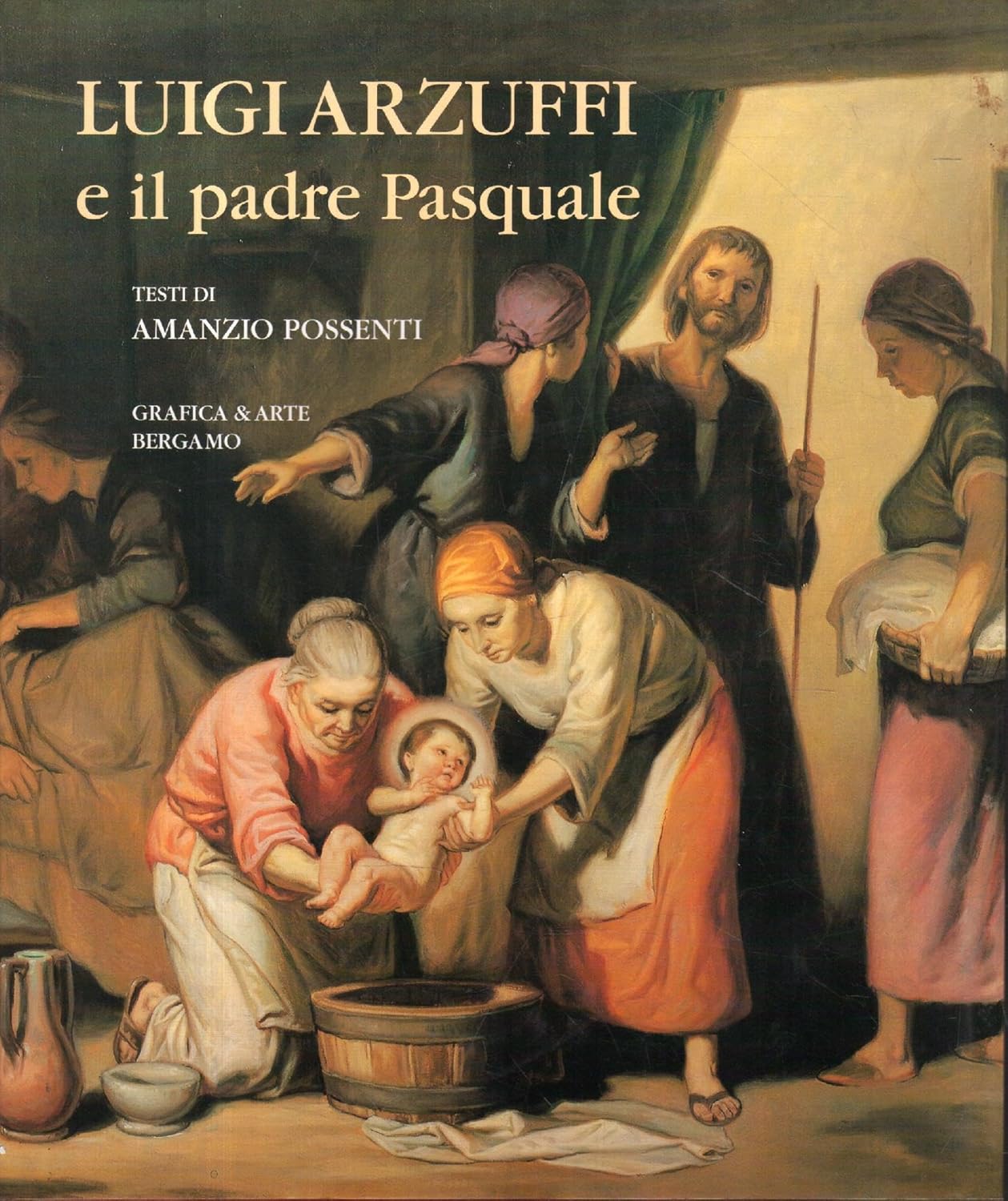Luigi Arzuffi e il padre Pasquale. Ediz. illustrata Possenti, Amanzio