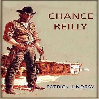 Chance Reilly Audiobook by Patrick Lindsay episode artwork