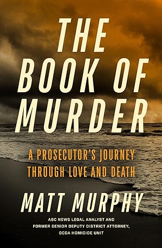The Book of Murder: A Prosecutor's Journey Through Love and