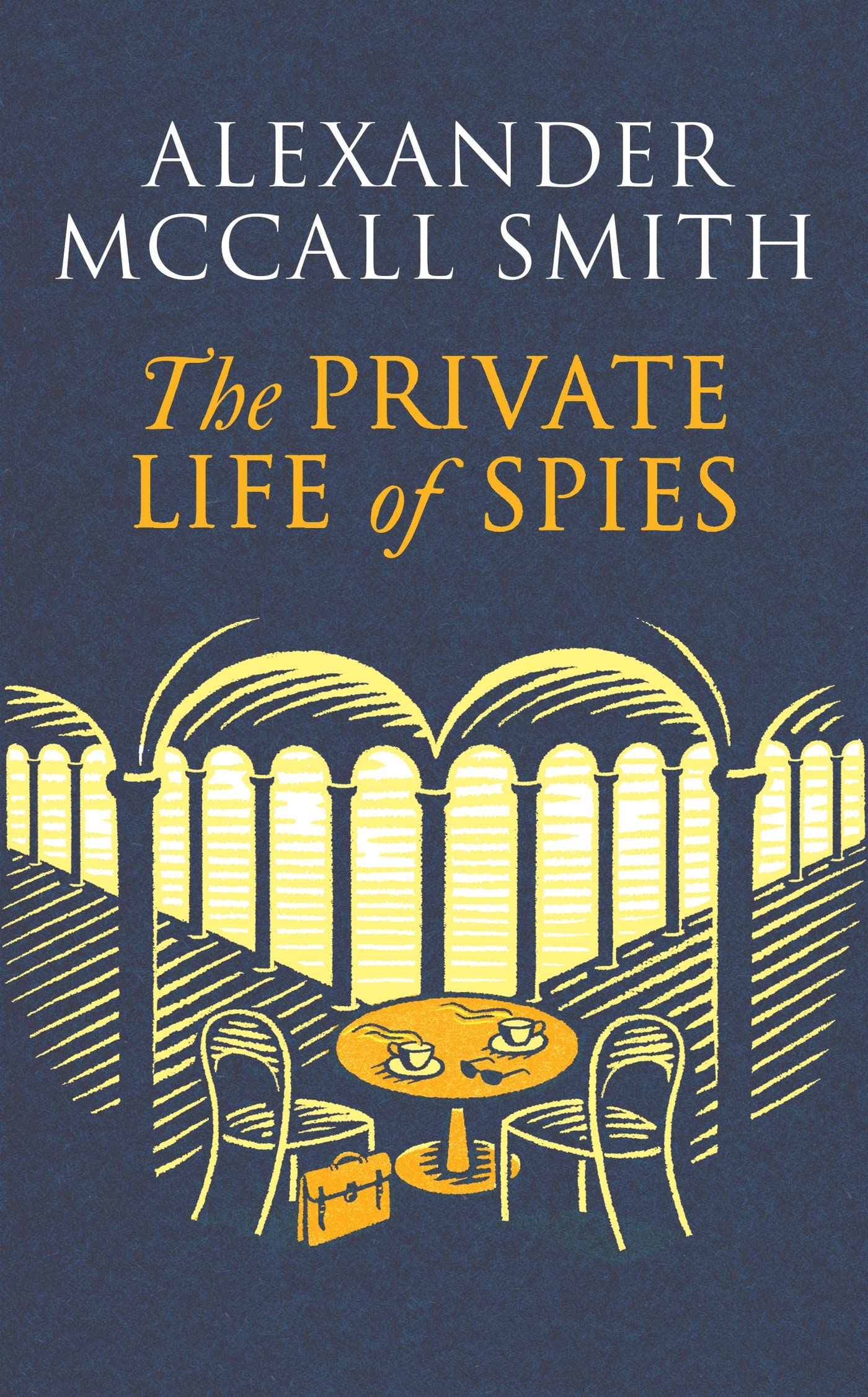 The Private Life of Spies by Alexander McCall Smith (Hardback Book)