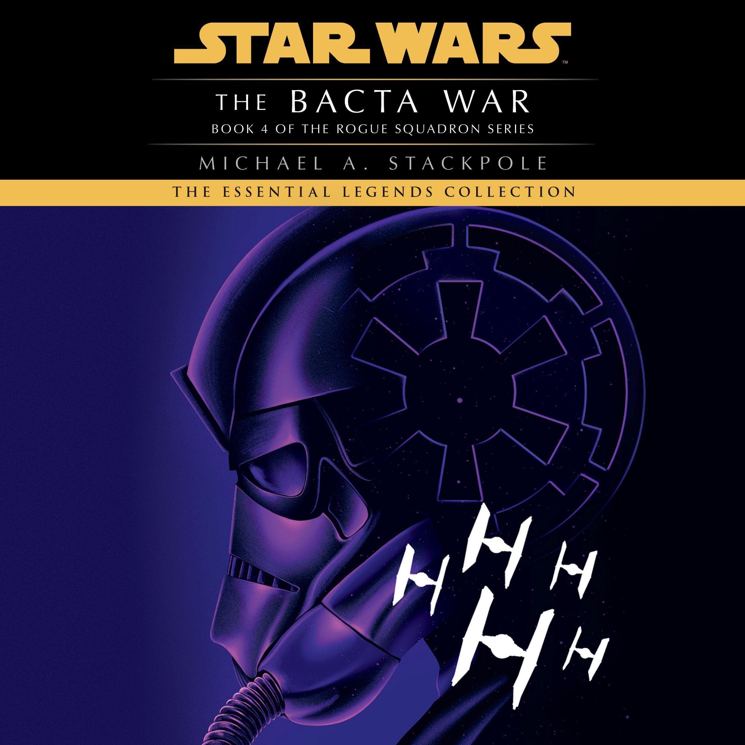 The Bacta War: Star Wars: Legends(Rogue Squadron, Book 4)