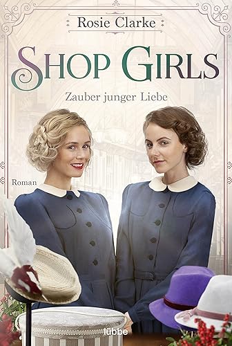 Shop Girls - Zauber junger Liebe: Roman (Die große Shop-Girls-Saga, Band 2)