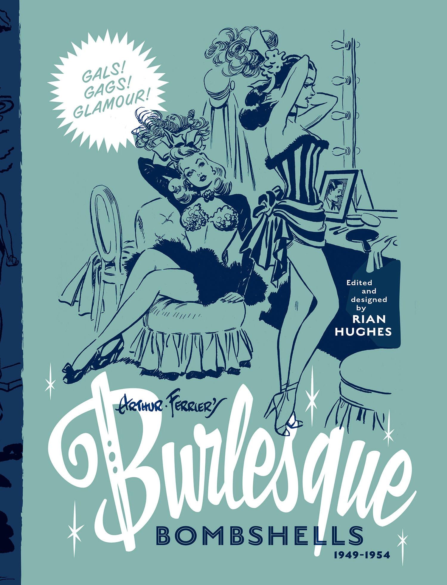 Arthur Ferrier's Burlesque Bombshells 1949-1954