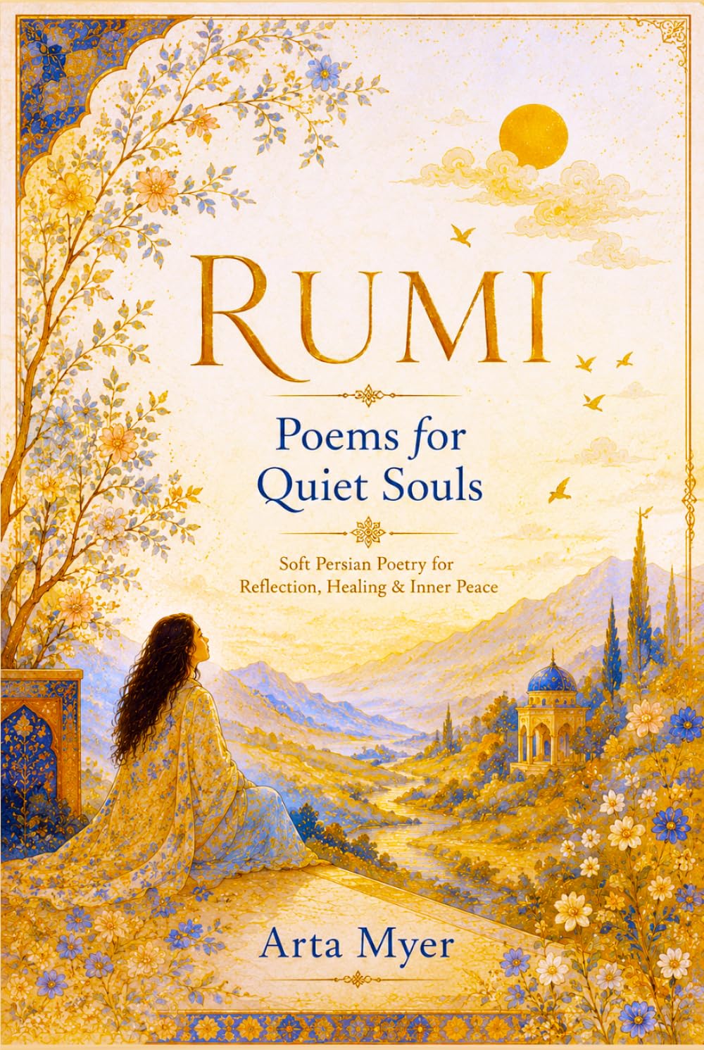 RUMI: Poems for Quiet Souls: Soft Persian Poetry for Reflection, Healing & Inner Peace