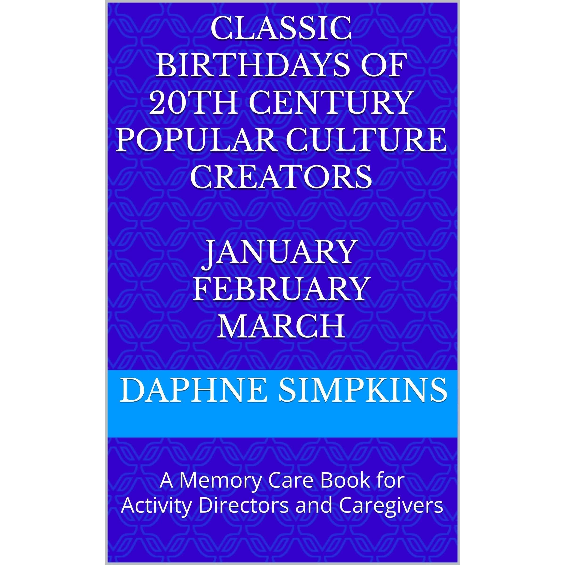 Classic Birthdays of 20th Century Popular Culture Creators January February March