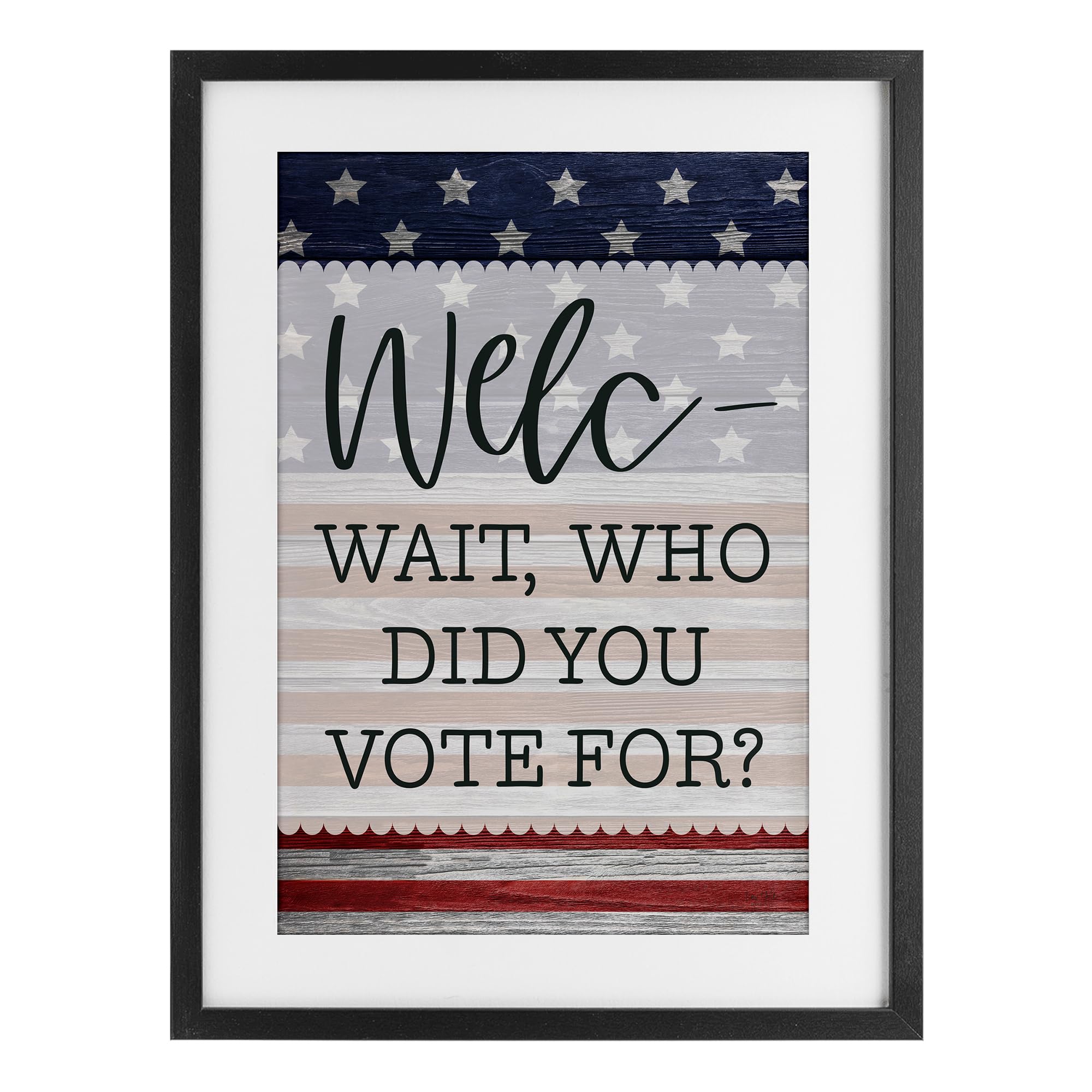 'Political Welcome Sign'| Framed Print Under Glass