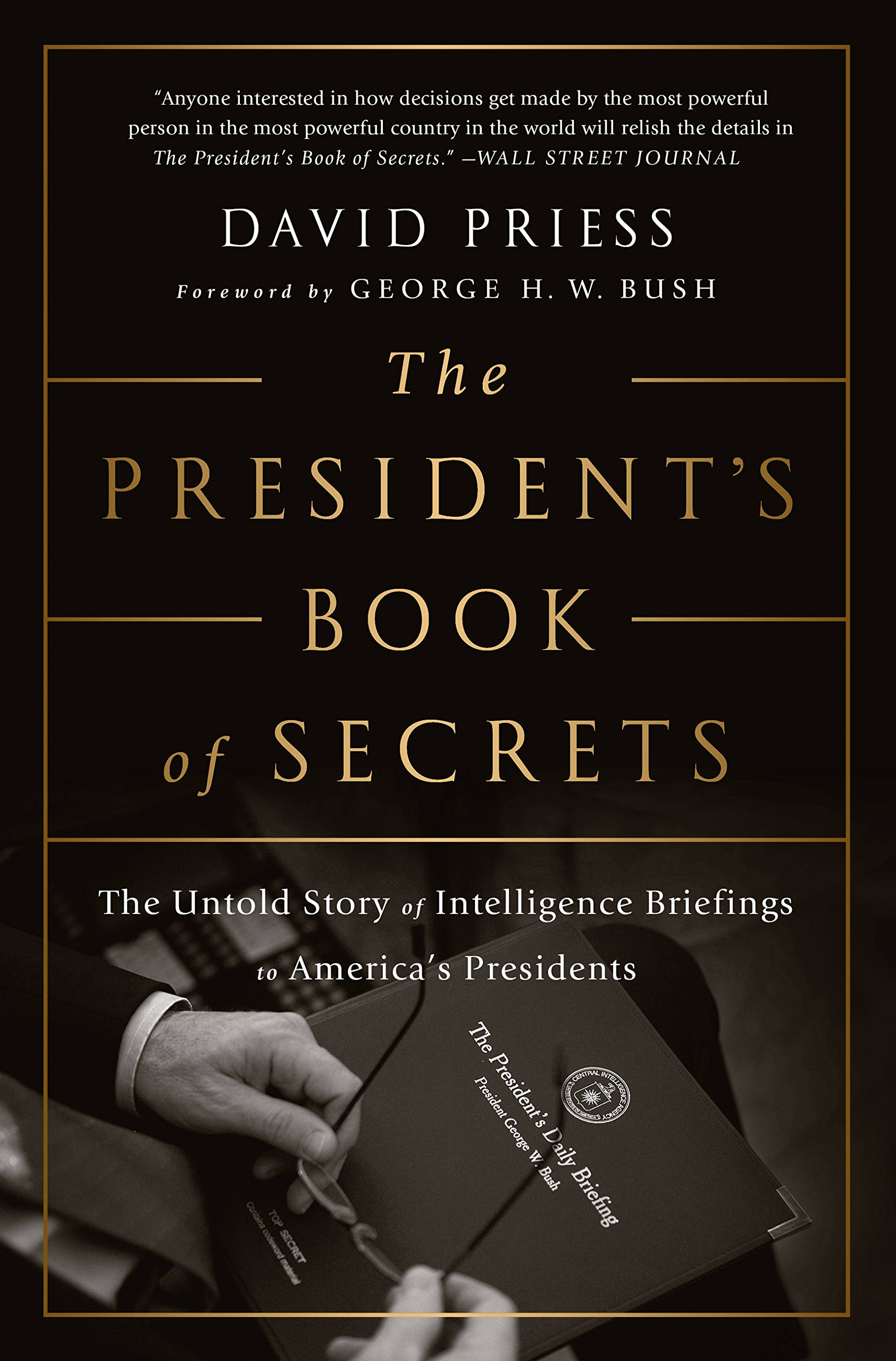 THE PRESIDENT'S BOOK OF SECRETS: THE UNTOLD STORY OF INTELLIGENCE BRIEFINGS TO AMERICA'S PRESIDENTS Paperback – 28 February 2017