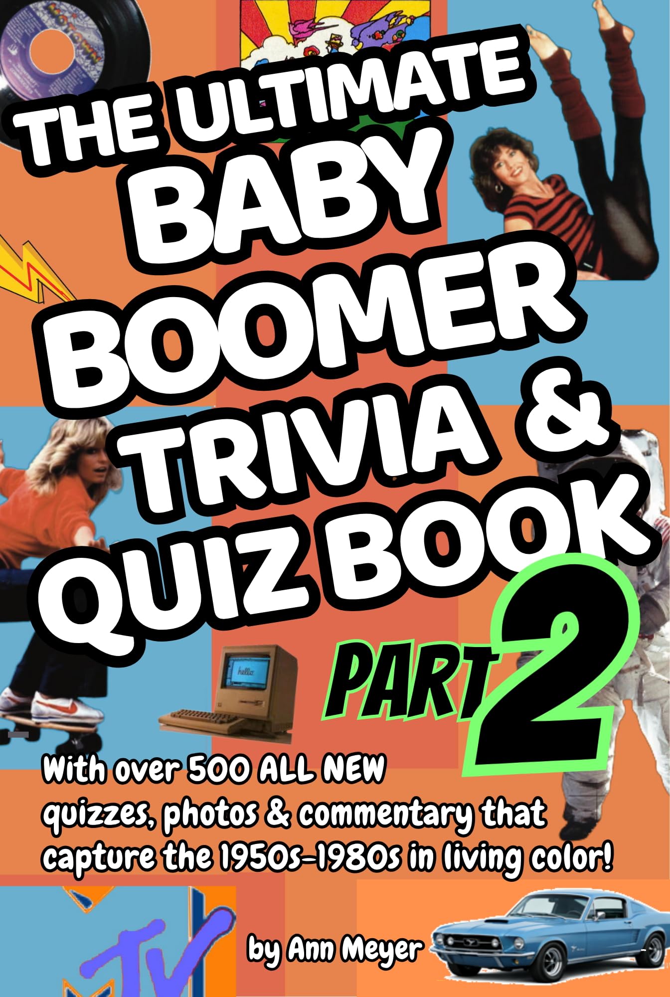 The Ultimate Baby Boomer Trivia and Quiz Book Part Two