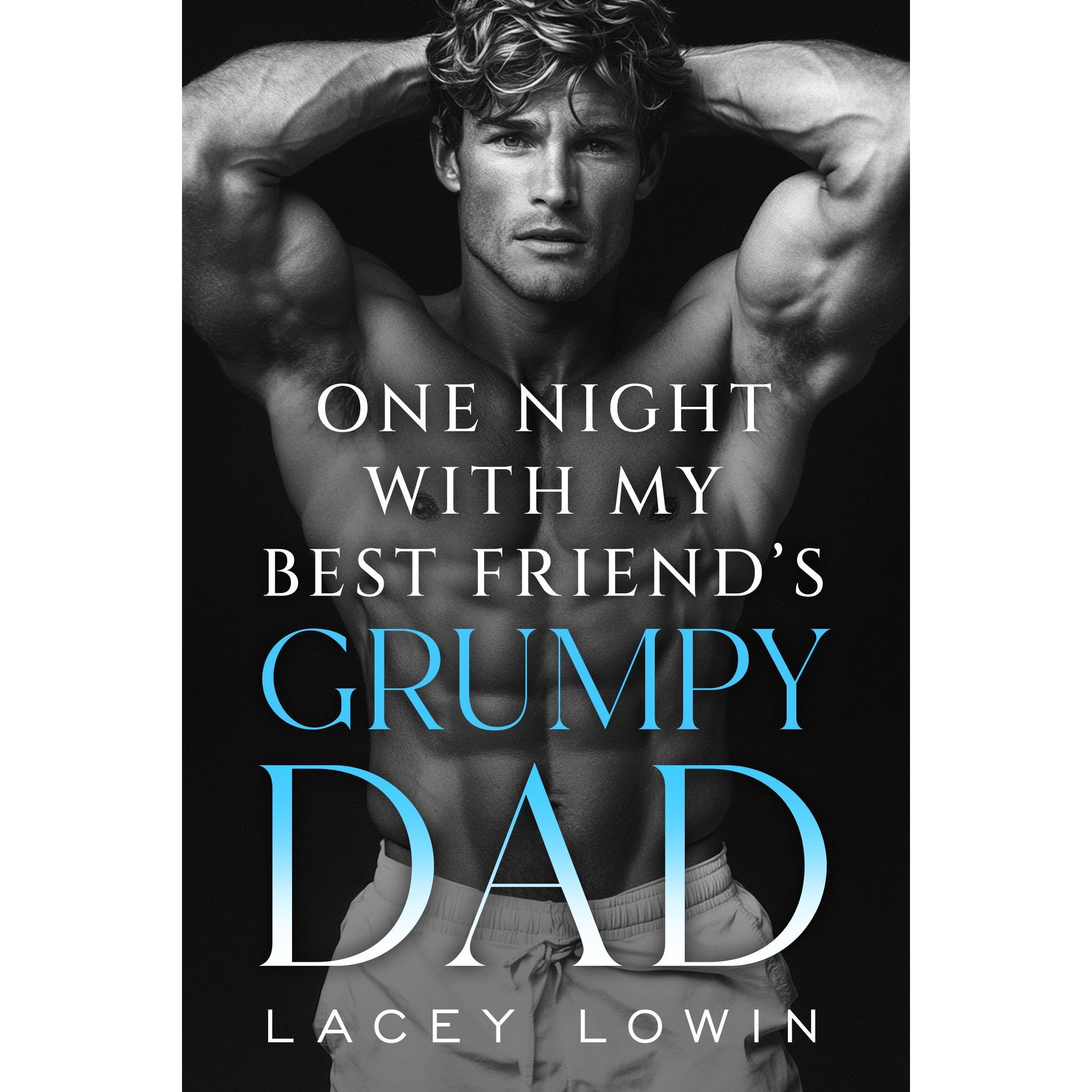 One Night With My Best Friend's Grumpy Dad
