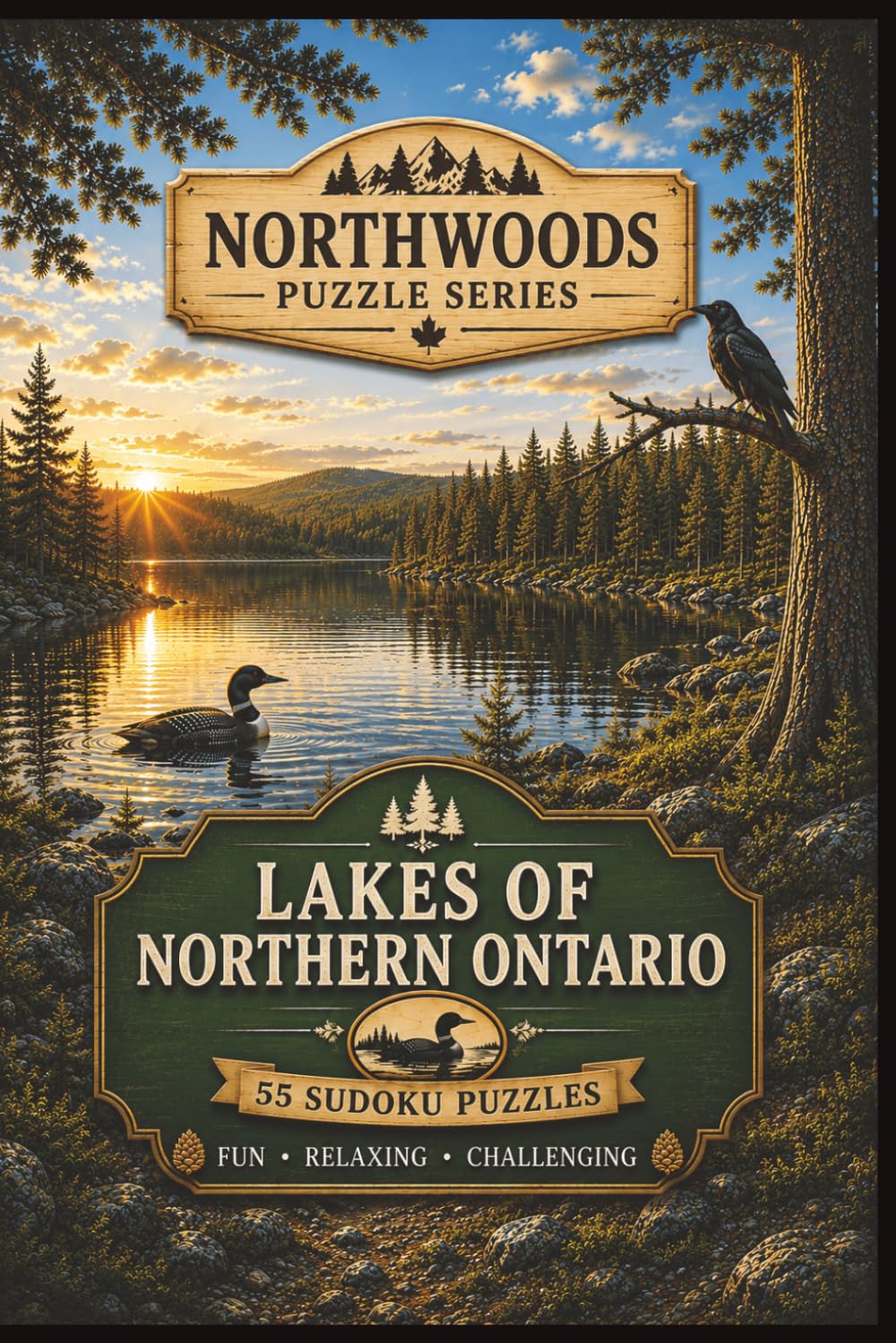 Northwood Puzzle Series: Lakes of Northern Ontario | 55 Sudoku Puzzles | Fun, Relaxing, Challenging