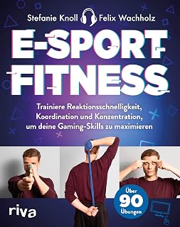 E-Sport-Fitness: Trainiere Reaktionsschnelligkeit, Koordination und Konzentration, um deine Gaming-Skills zu maximieren. Mit ĂŒber 90 Ăbungen