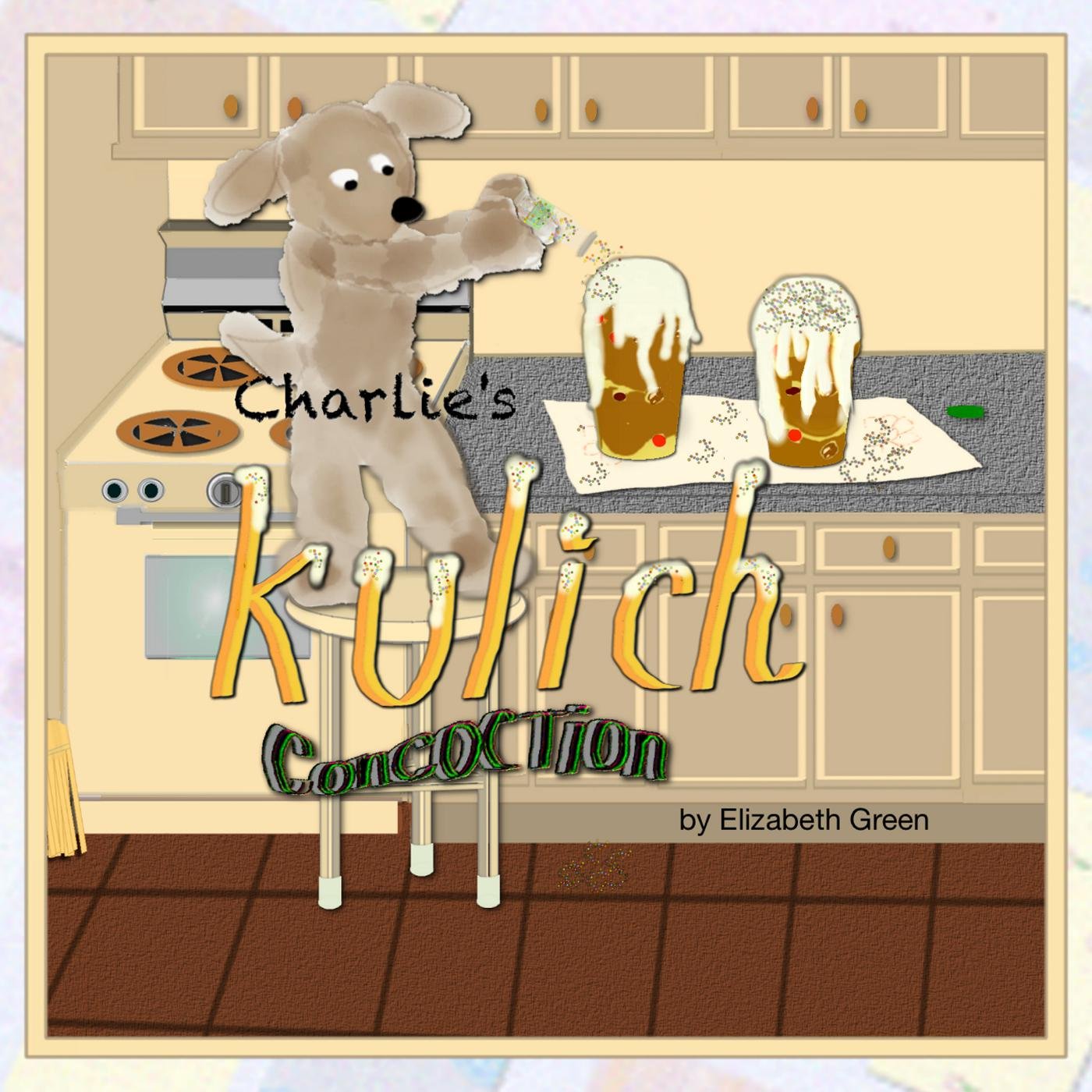 Charlie's Kulich Concoction (Charlie and PomPom Storybooks Book 2)