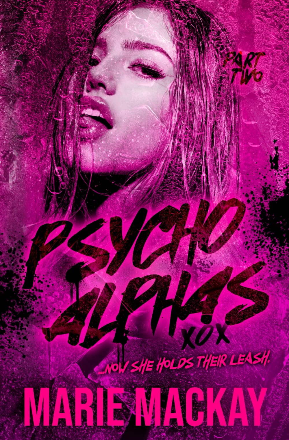 Psycho Alphas: Part Two (An Unhinged Reverse Harem Duet)