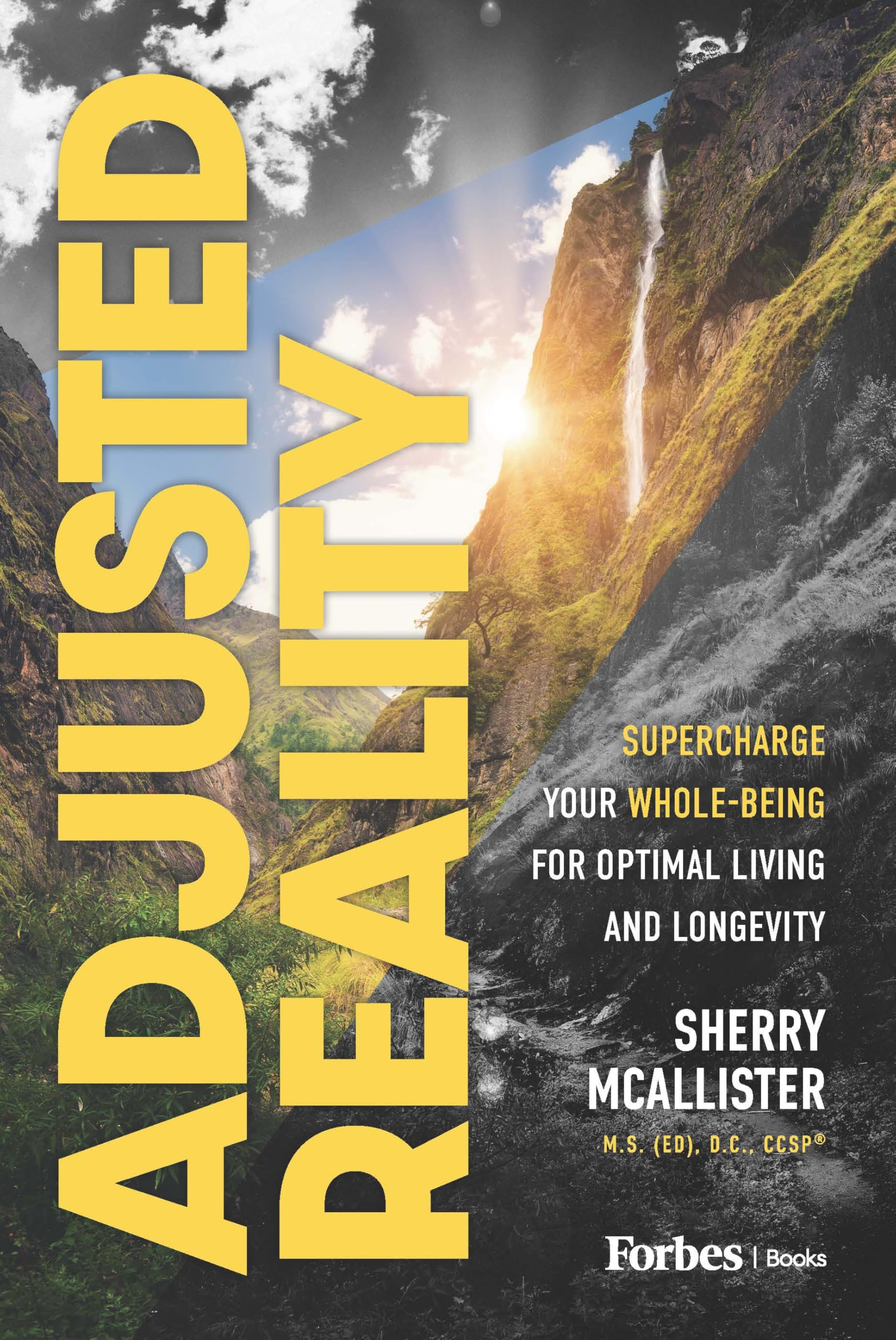 Adjusted Reality: Supercharge Your Whole-Being for Optimal Living and Longevity