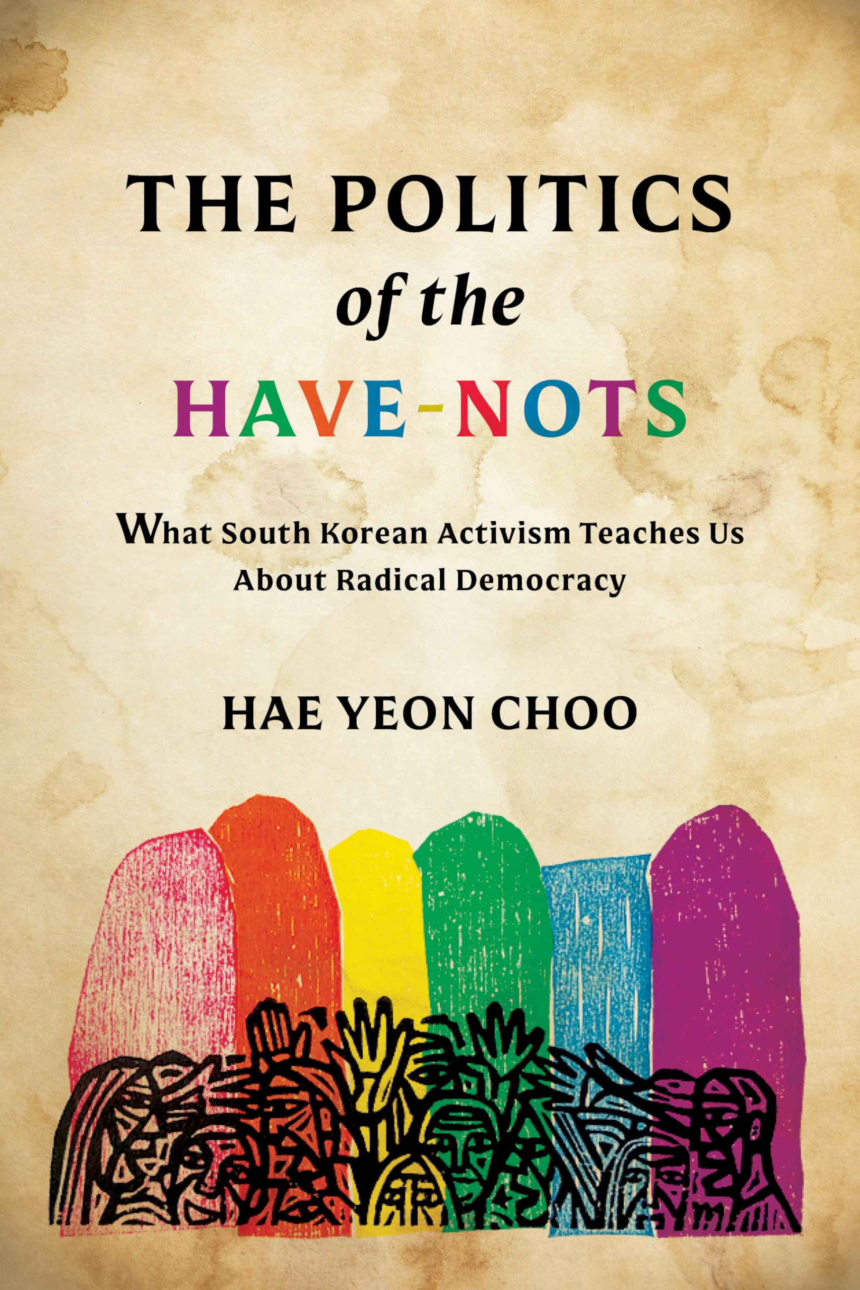 The Politics of the Have-Nots: What South Korean Activism Teaches Us About Radical Democracy
