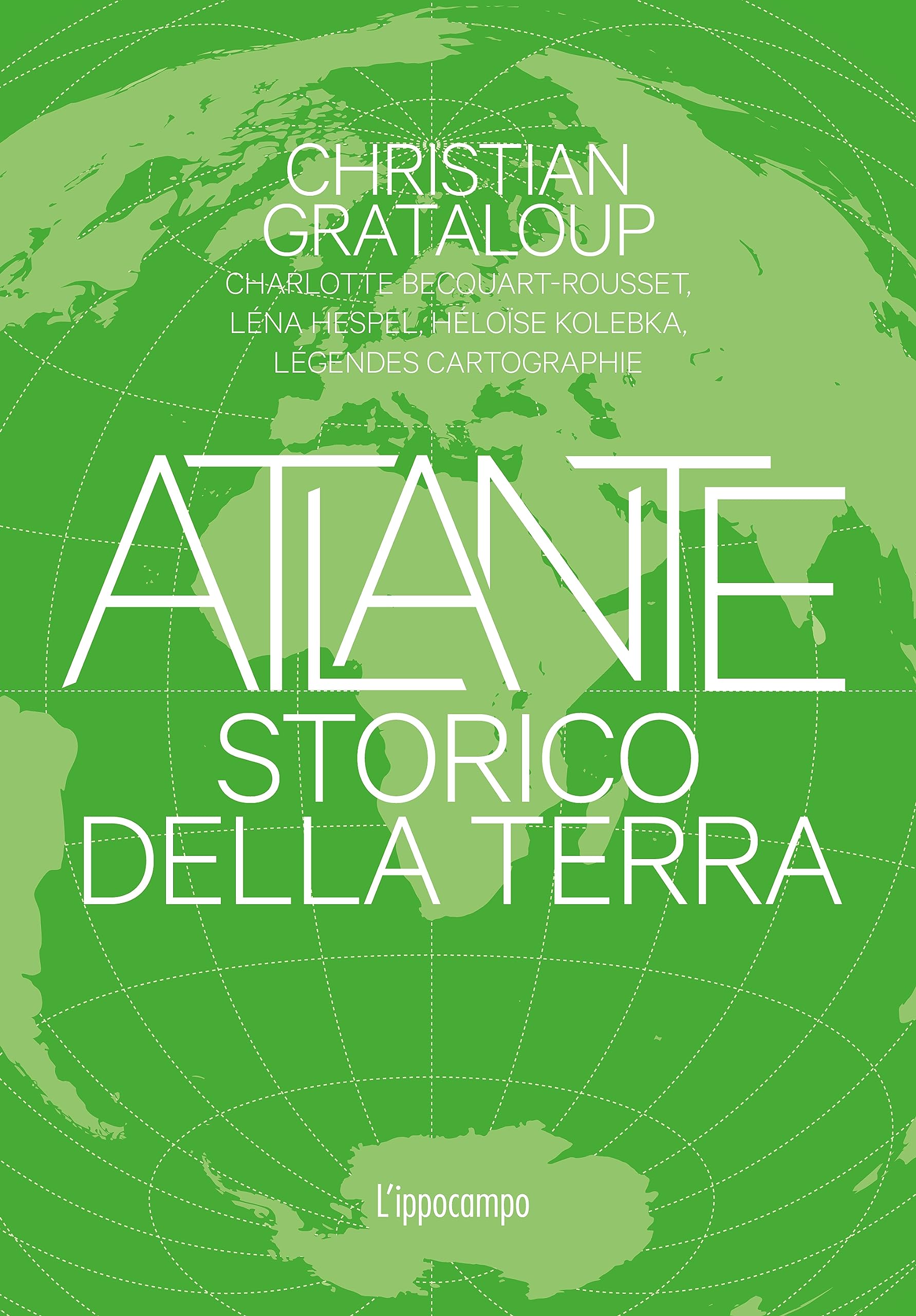 Atlante storico della Terra. Ediz. illustrata