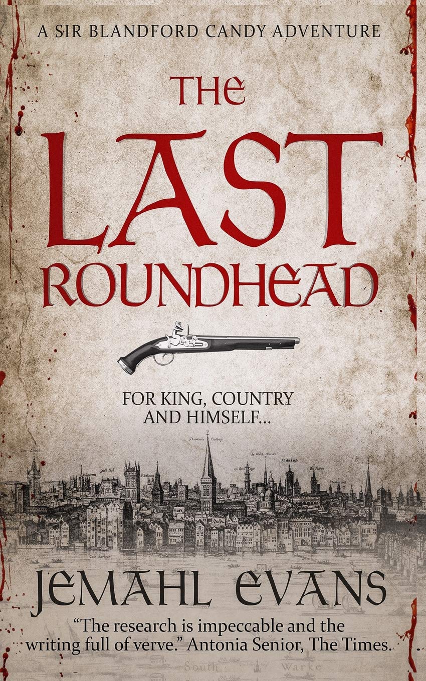 The Last Roundhead (THE SIR BLANDFORD CANDY ADVENTURE SERIES Book 1)