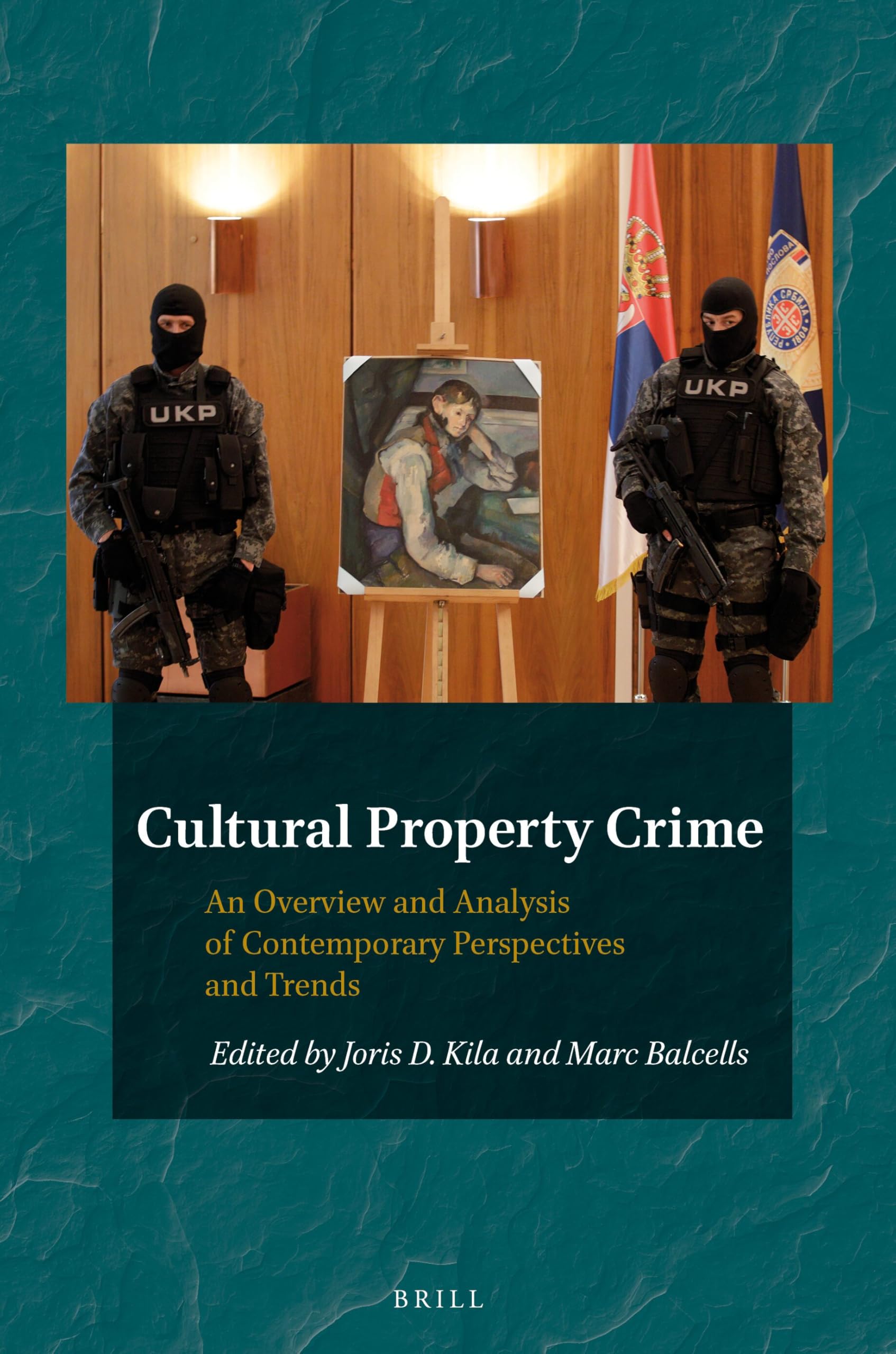 Cultural Property Crime: An Overview and Analysis of Contemporary Perspectives and Trends: 3 (Heritage and Identity, 3)