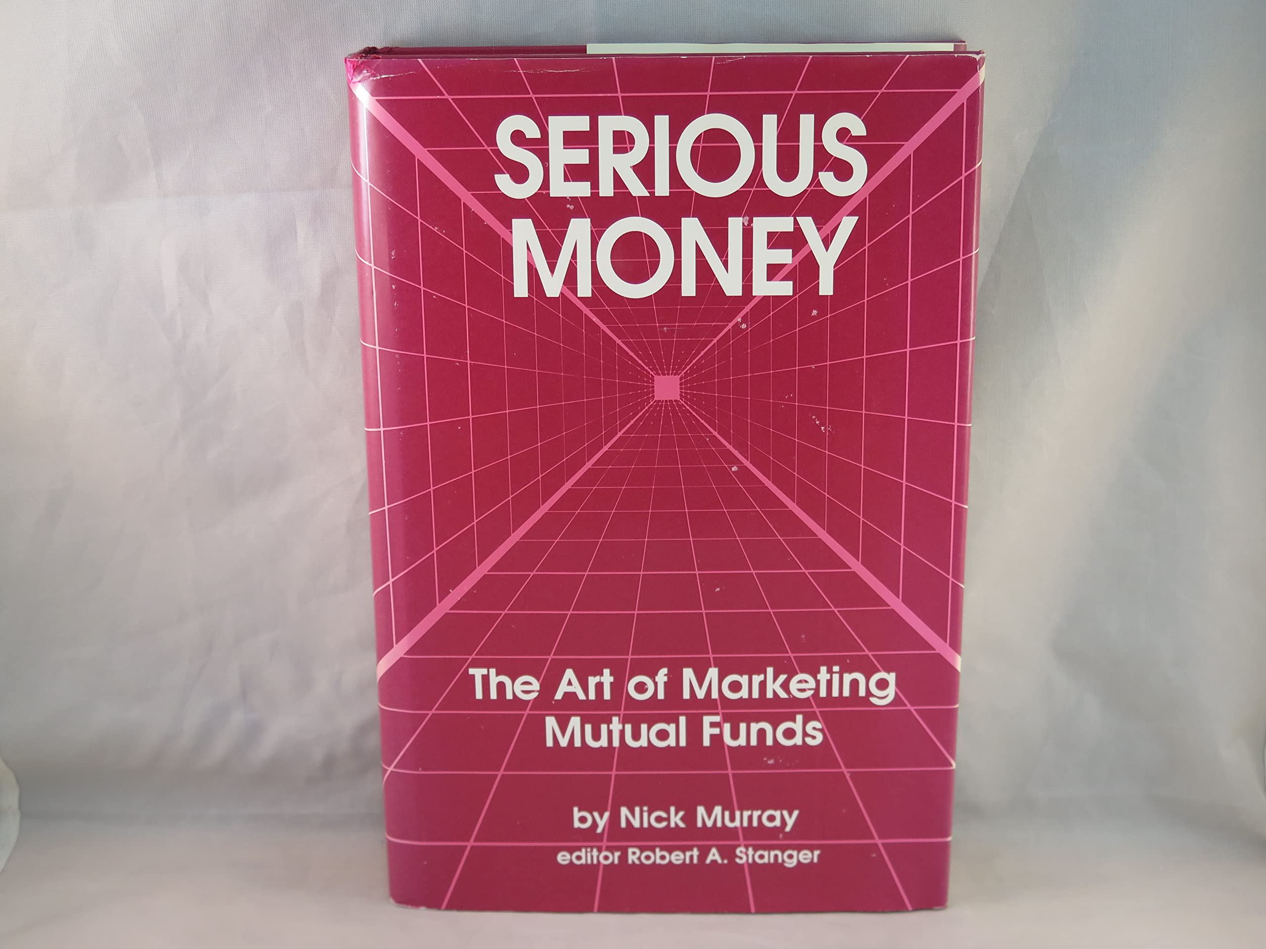 Serious Money: The Art of Marketing Mutual Funds Hardcover – January 1, 1991