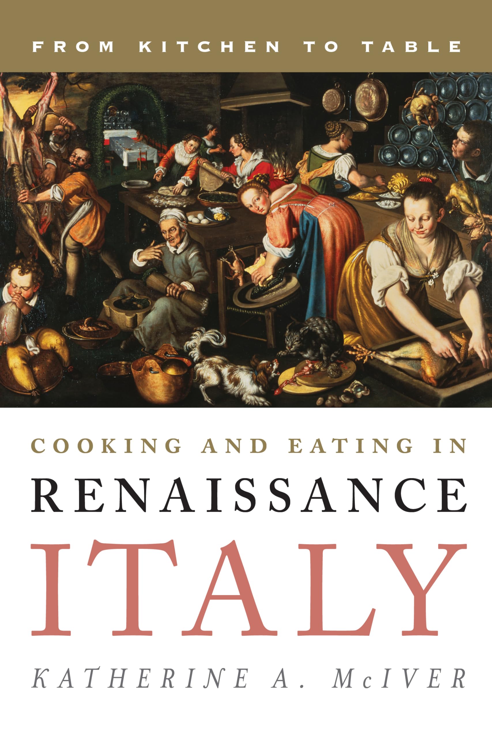 Cooking and Eating in Renaissance Italy: From Kitchen to Table Hardcover – 5 December 2014