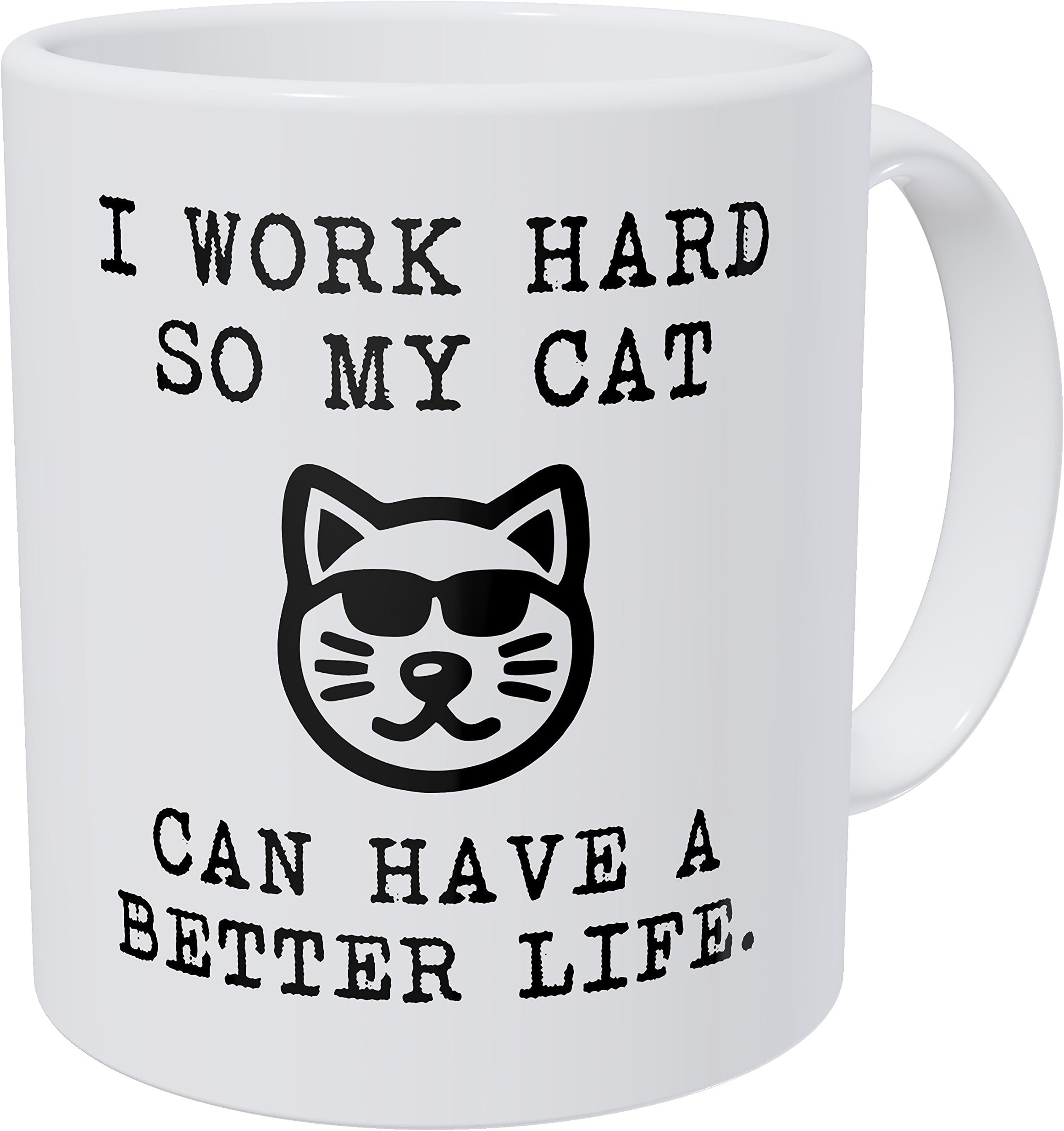 Aviento Funny Coffee Mug I Work Hard So My Cat Can Have A Better Life 11 Ounces 490 Grams Ultra White AAA