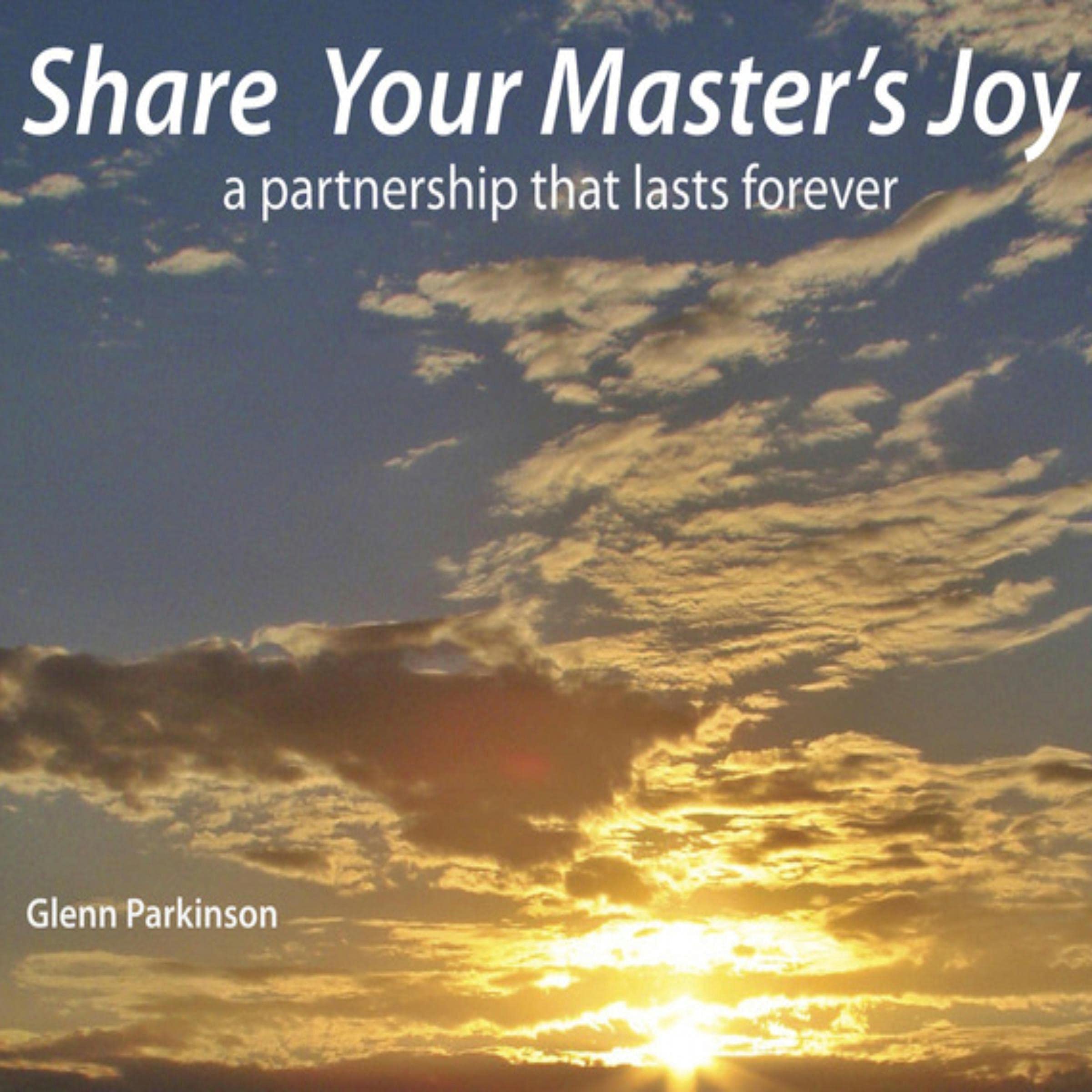 Share Your Master's Joy: A Partnership That Lasts Forever