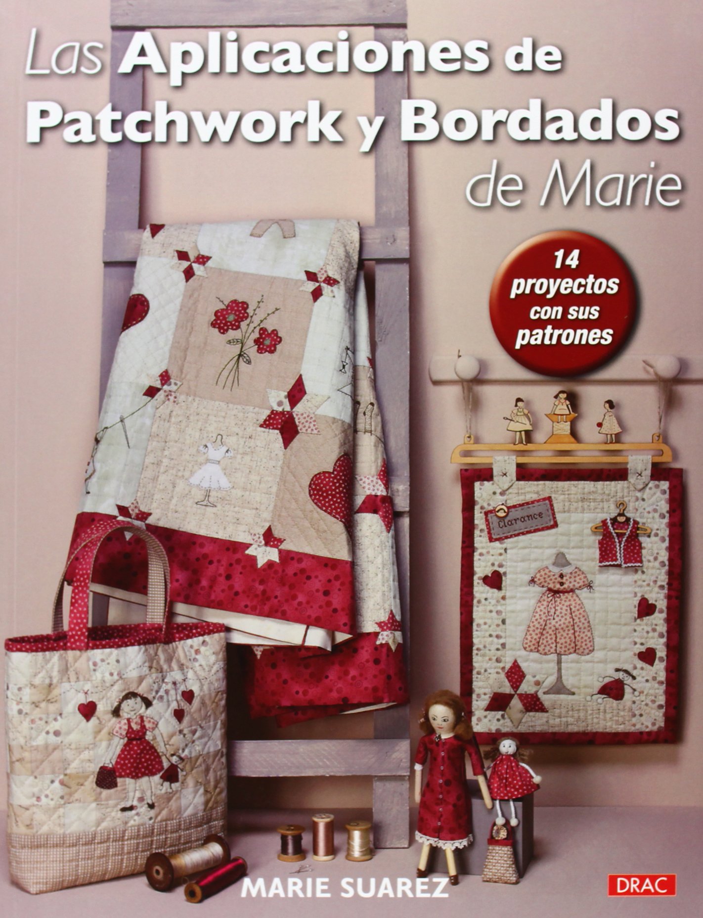 Las aplicaciones de Patchwork y Bordados de Marie: 14 proyectos con sus patrones