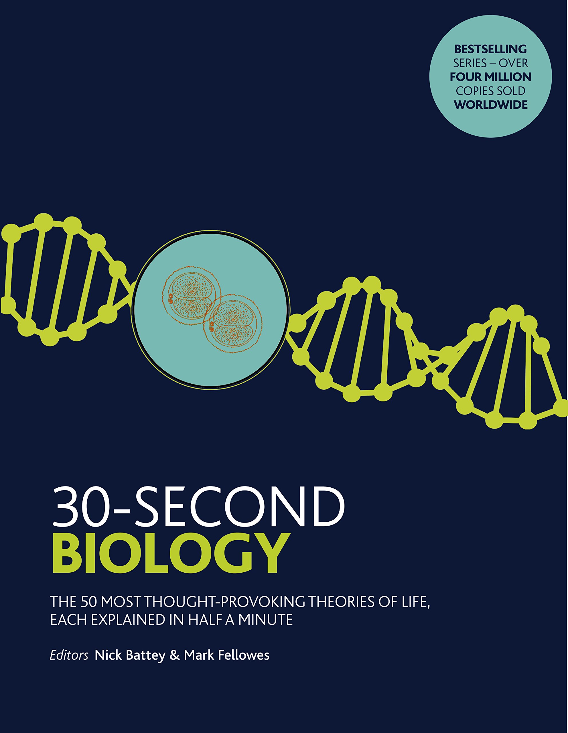 The Ivy Press 30-Second Biology: 50 most thought-provoking theories of life, each explained in half a minute Paperback – Big Book, 22 November 2018