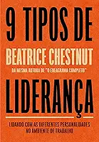 Nove tipos de liderança: Lidando com as diferentes personalidades no ambiente de trabalho