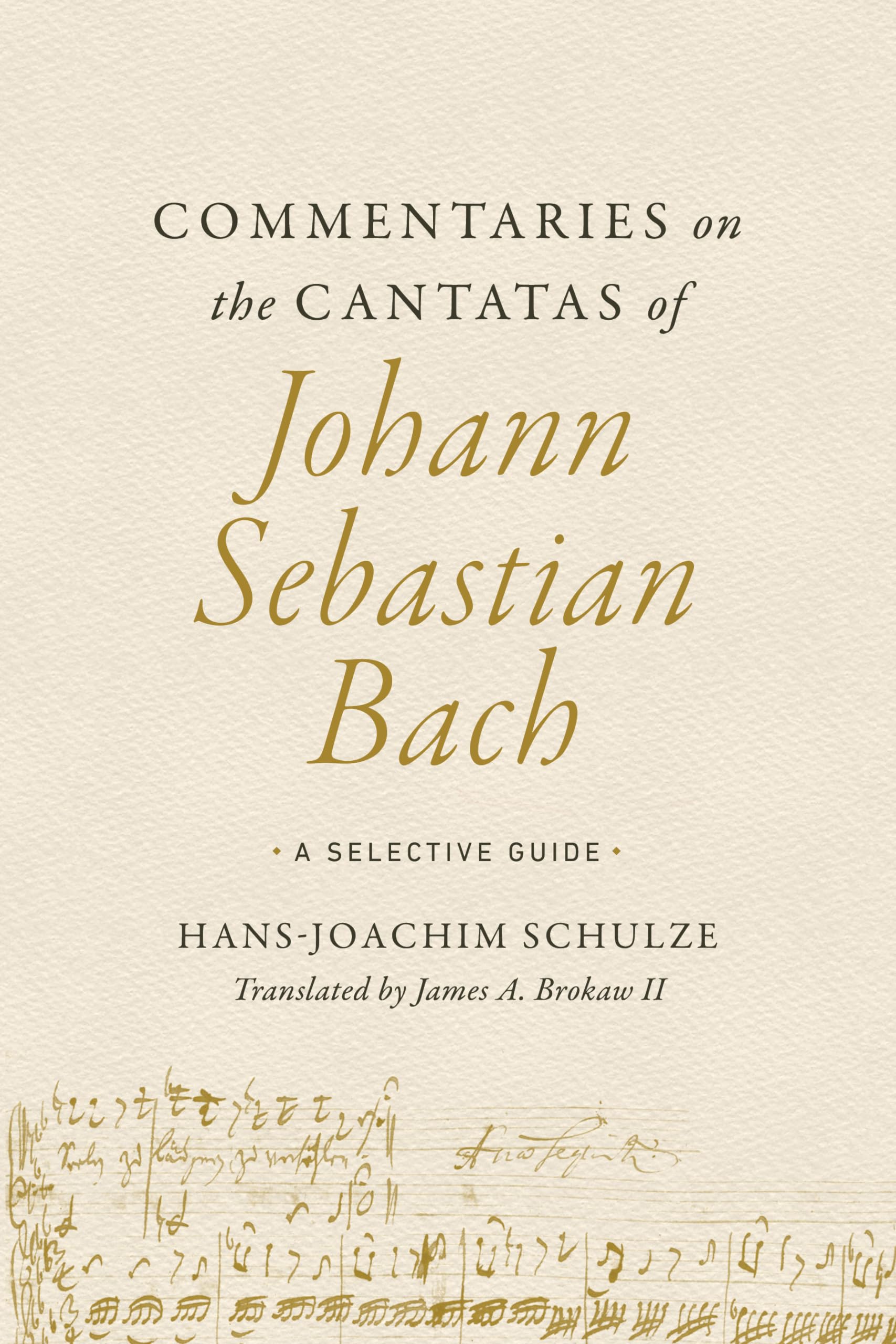 Commentaries on the Cantatas of Johann Sebastia. Schulze, Brokaw**