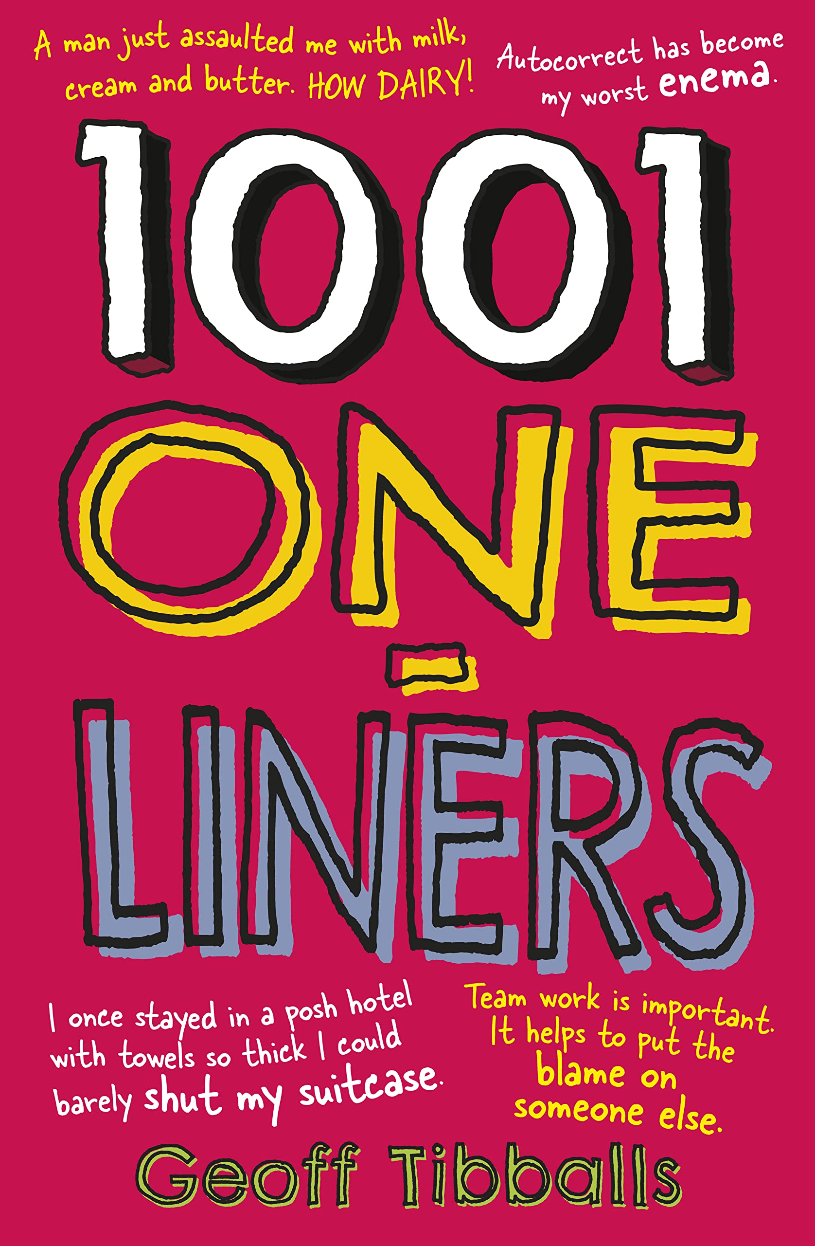1001 One-Liners: Jokes for every occasion and on every subject – puns, dad jokes and witty asides for weddings, speeches and presentations