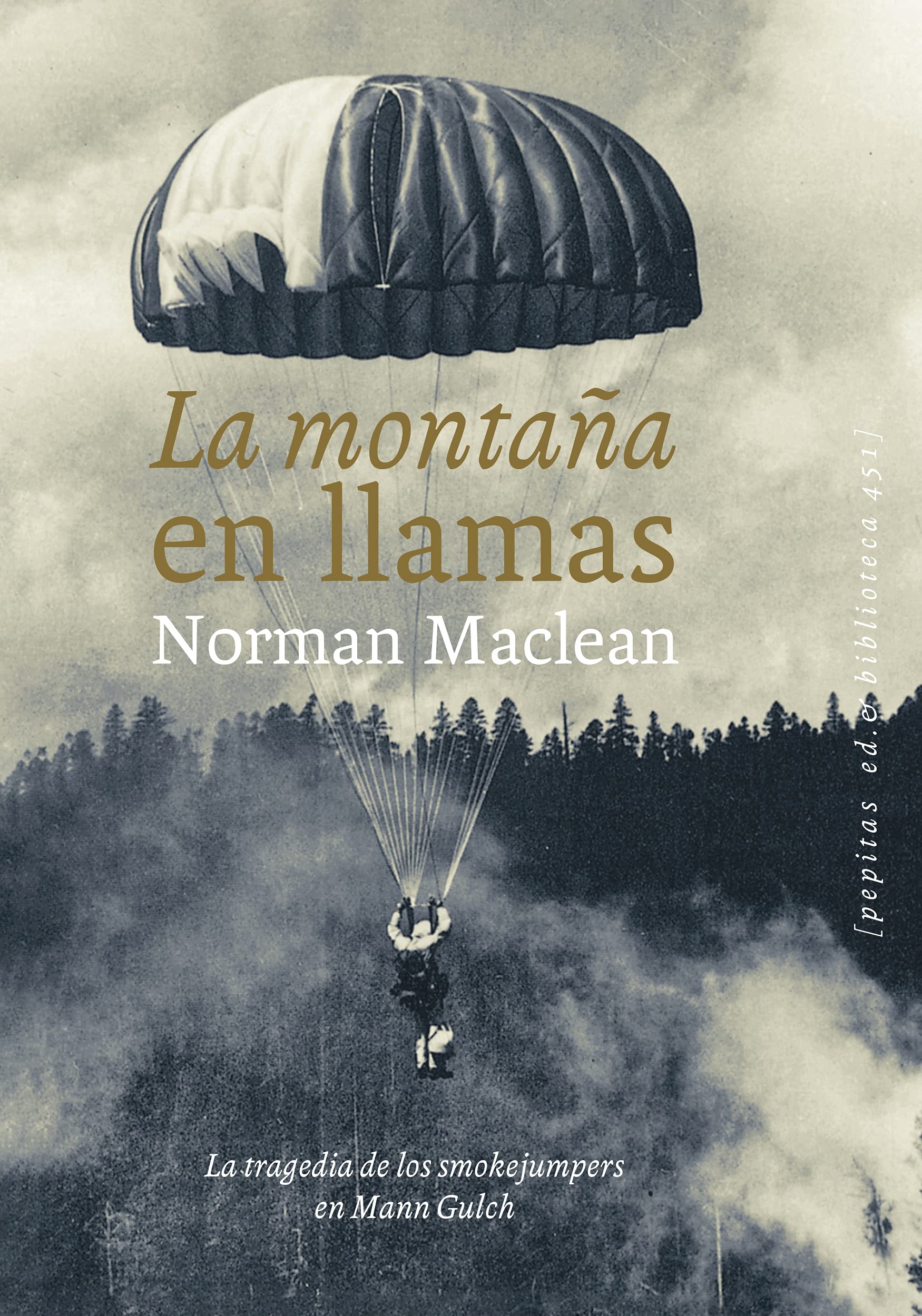 La montaña en llamas: La tragedia de los smokejumpers en Mann Gulch: 58 (NoFicción)