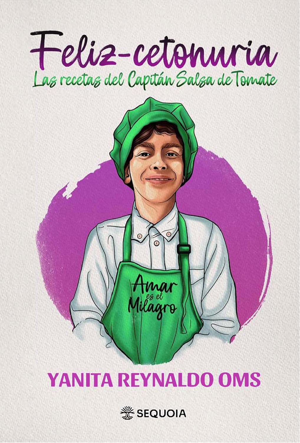 Feliz-cetonuria: Las recetas del Capitán Salsa de Tomate (Spanish Edition)      [Print Replica] Kindle Edition