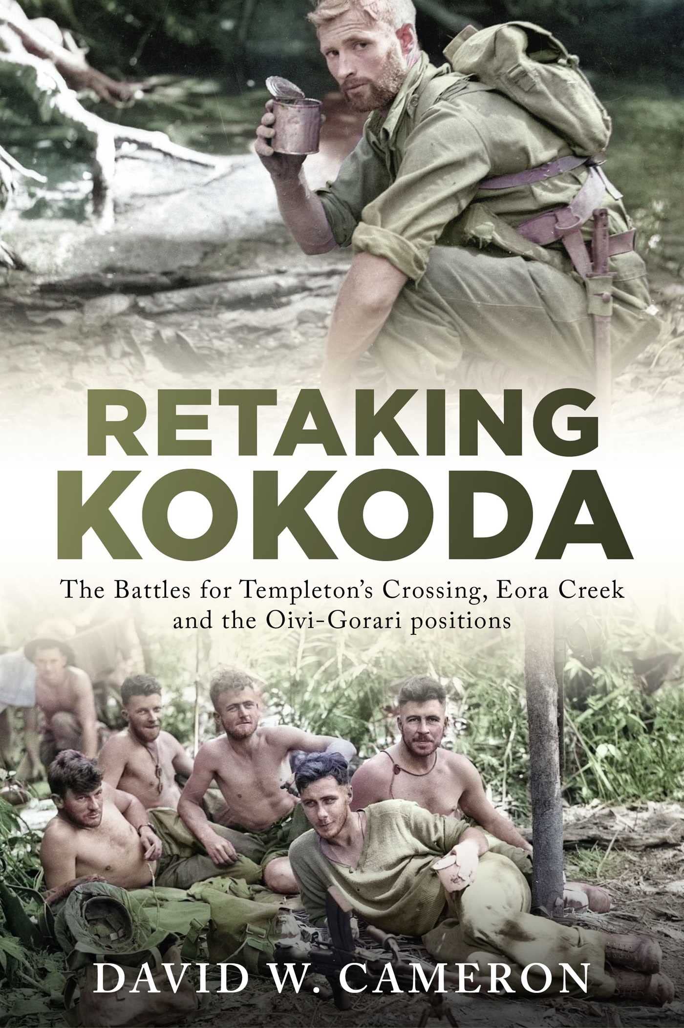 Buy Retaking Kokoda: The Battles for Templeton's Crossing, Eora Creek and the Oivi-Gorari positions — BookShops.in