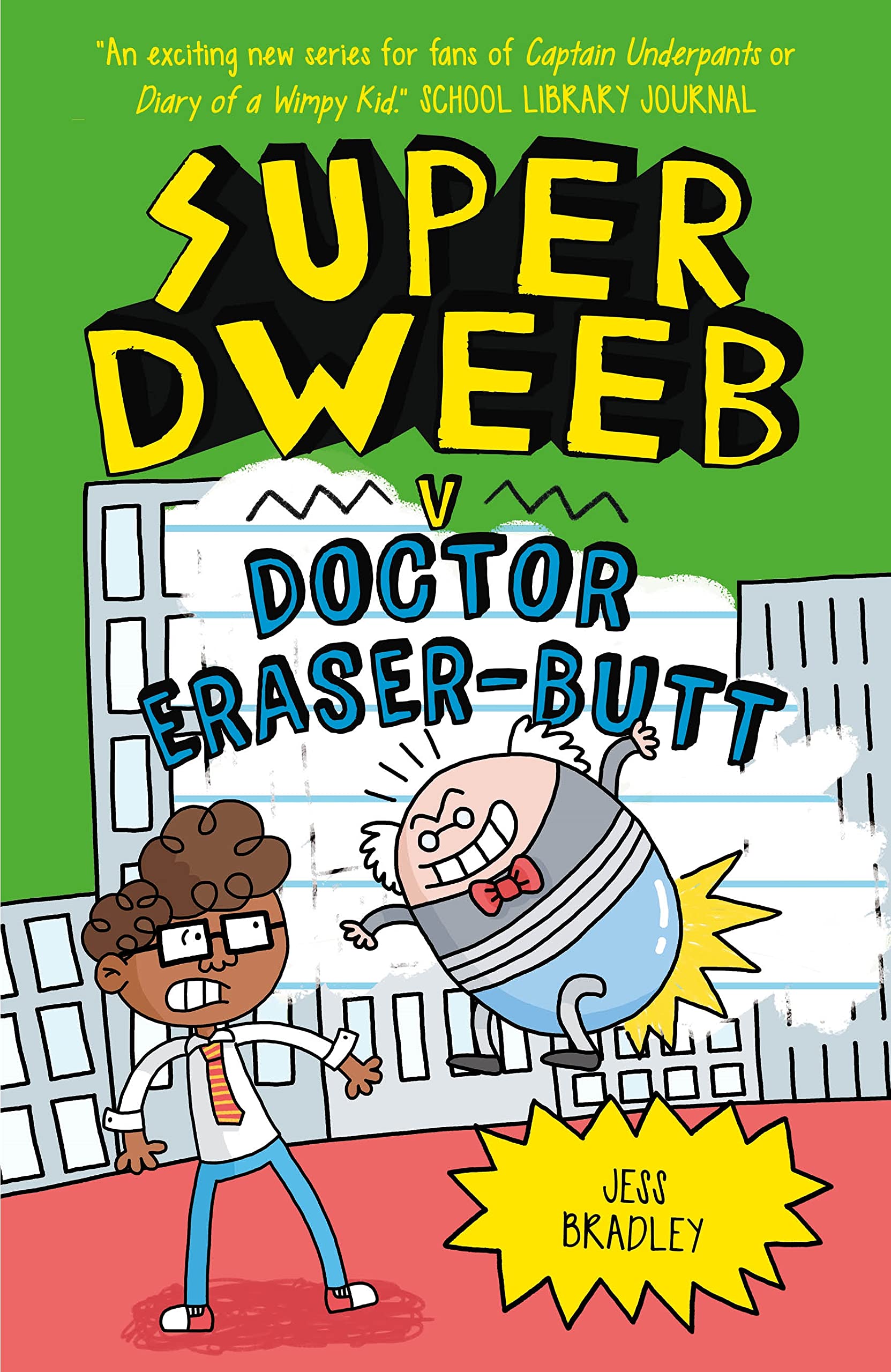 Super Dweeb v Doctor Eraser-Butt by Jess Bradley (Paperback Book)