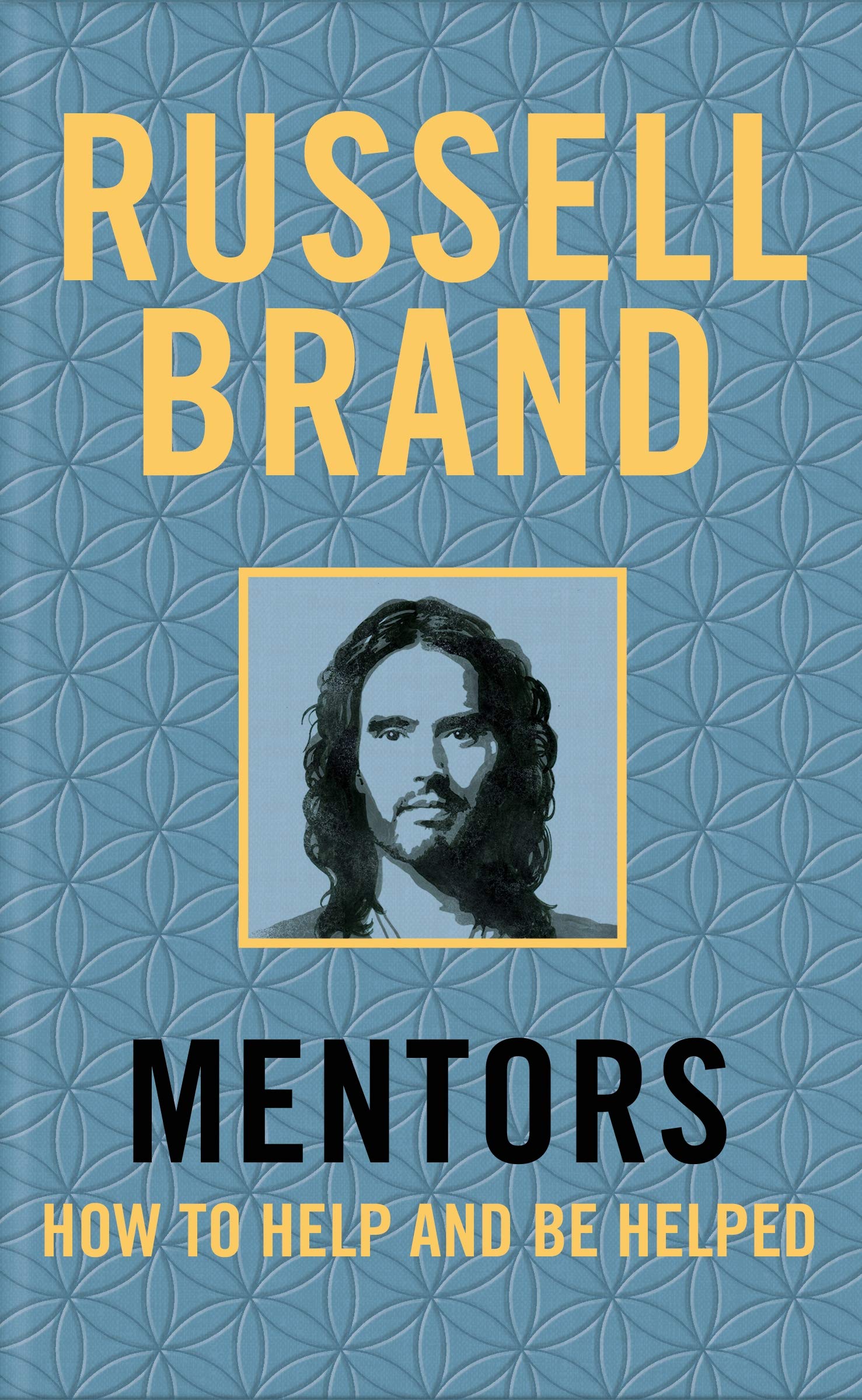 Mentors How to Help and Be Helped (Treatments for Addictions) by | Russell Brand