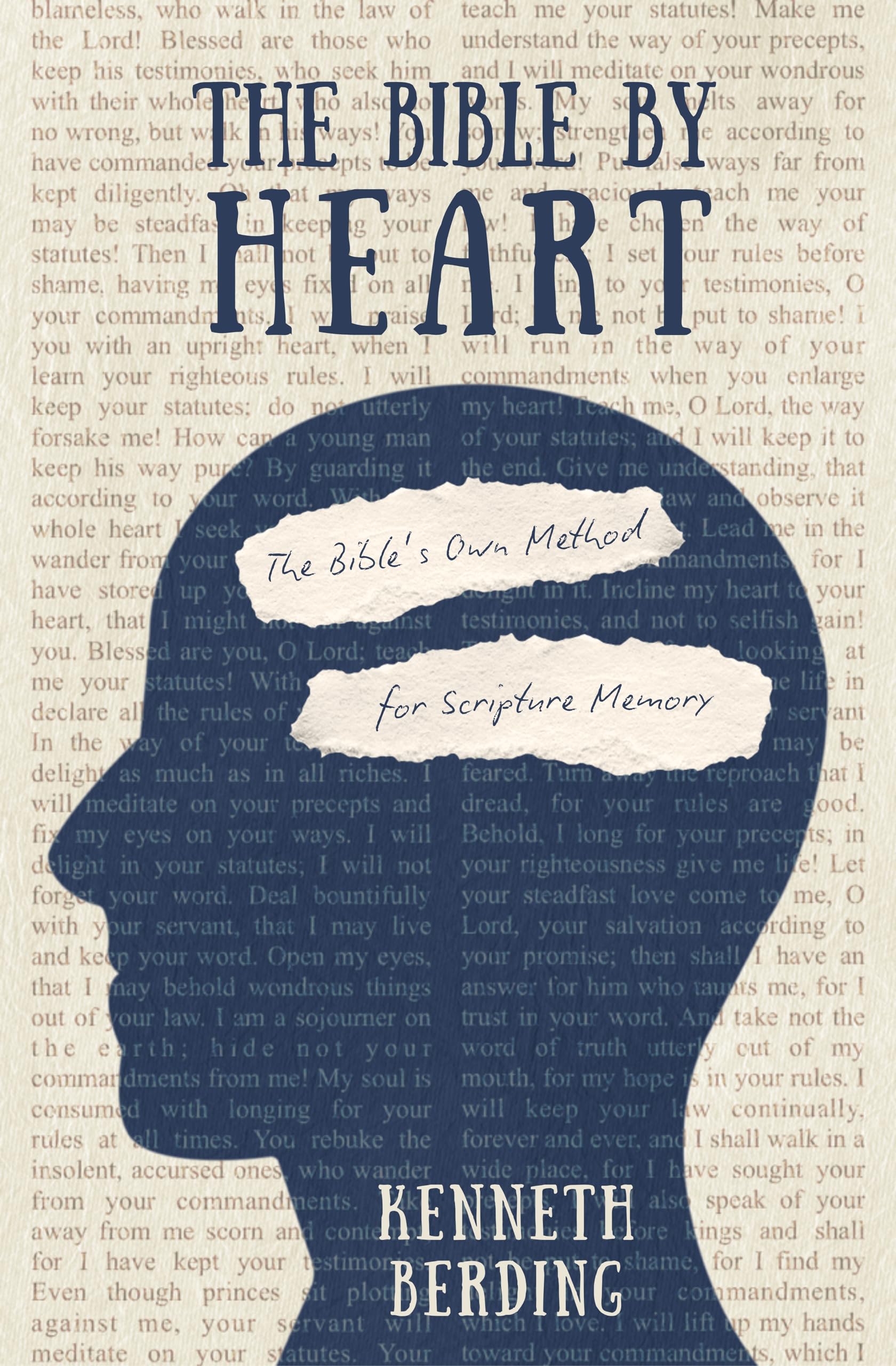 The Bible by Heart: The Bible's Own Method for Scripture Memory
