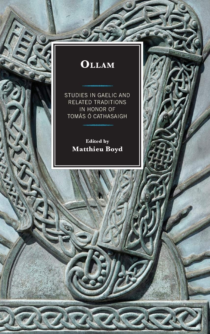 Ollam: Studies in Gaelic and Related Traditions in Honor of Tomás Ó Cathasaigh
