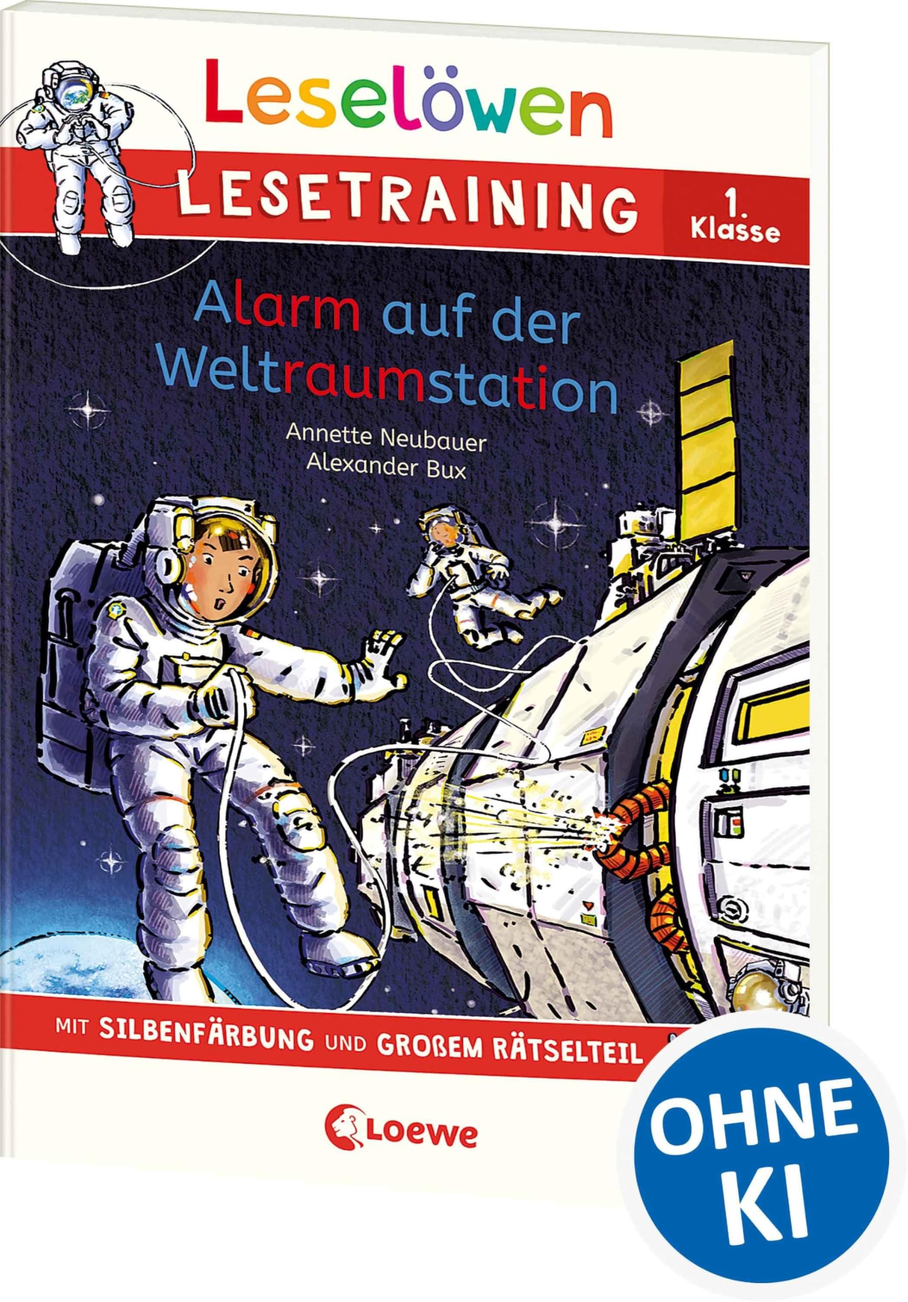 Leselöwen Lesetraining 1. Klasse - Alarm auf der Weltraumstation: Tolle Rätsel und spannende Geschichten - Das ideale Buch für Erstleser! - Die Nr. 1 für den Lesestart