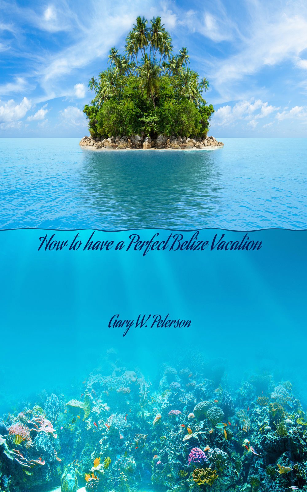 How to have the perfect Belize vacation