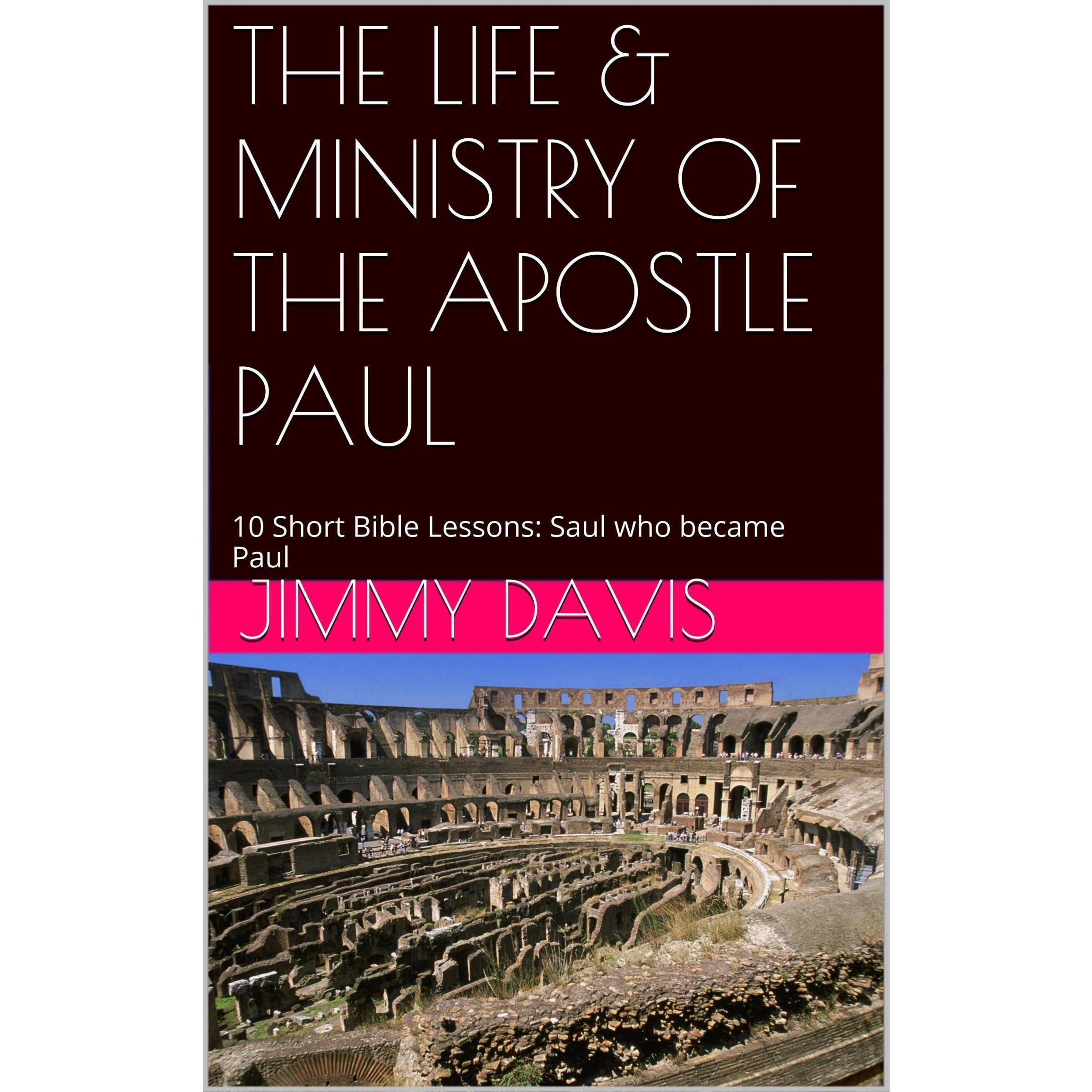 THE LIFE & MINISTRY OF THE APOSTLE PAUL