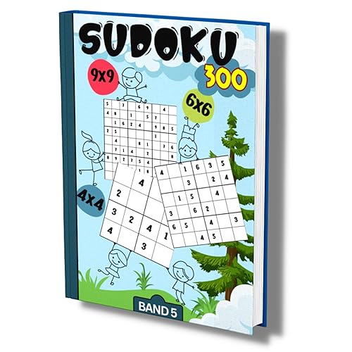 Sudoku Kids: 300 Sudoku für Kinder ab 6-8 Jahren. Band 5. Level: sehr leicht bis schwer. 4x4, 6x6 und 9x9.