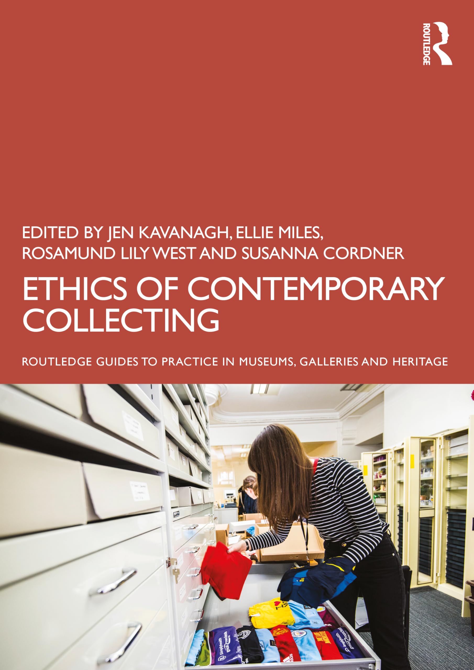 Ethics of Contemporary Collecting (Routledge Guides to Practice in Museums, Galleries and Heritage)