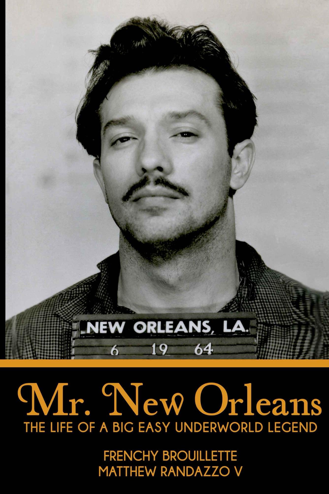 Mr. New Orleans: The Life of a Big Easy Underworld Legend