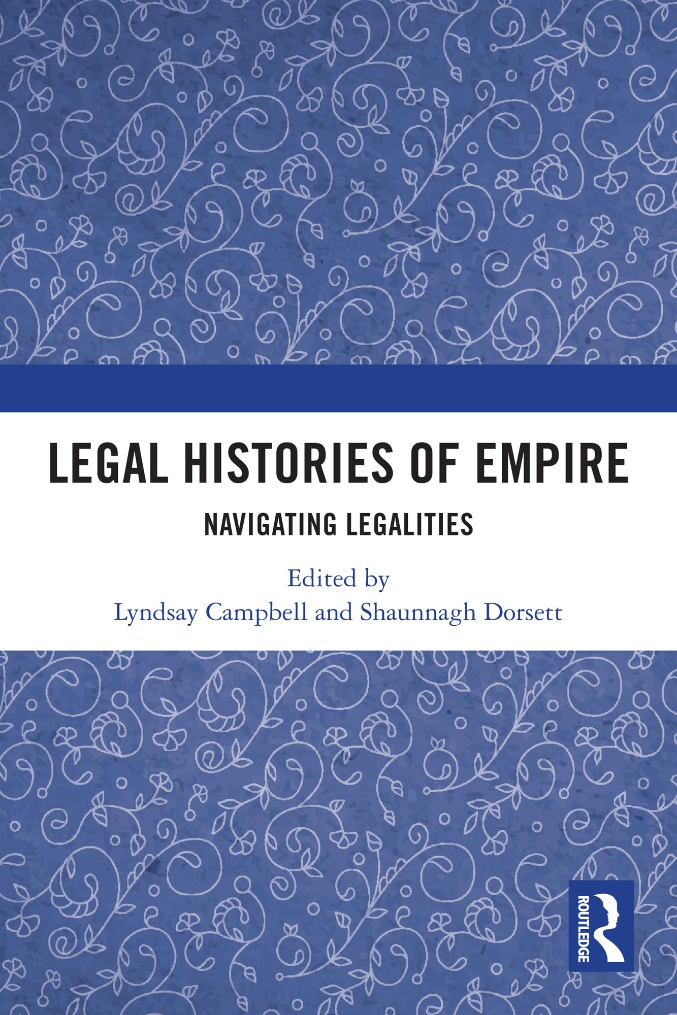 Legal Histories of Empire: Navigating Legalities